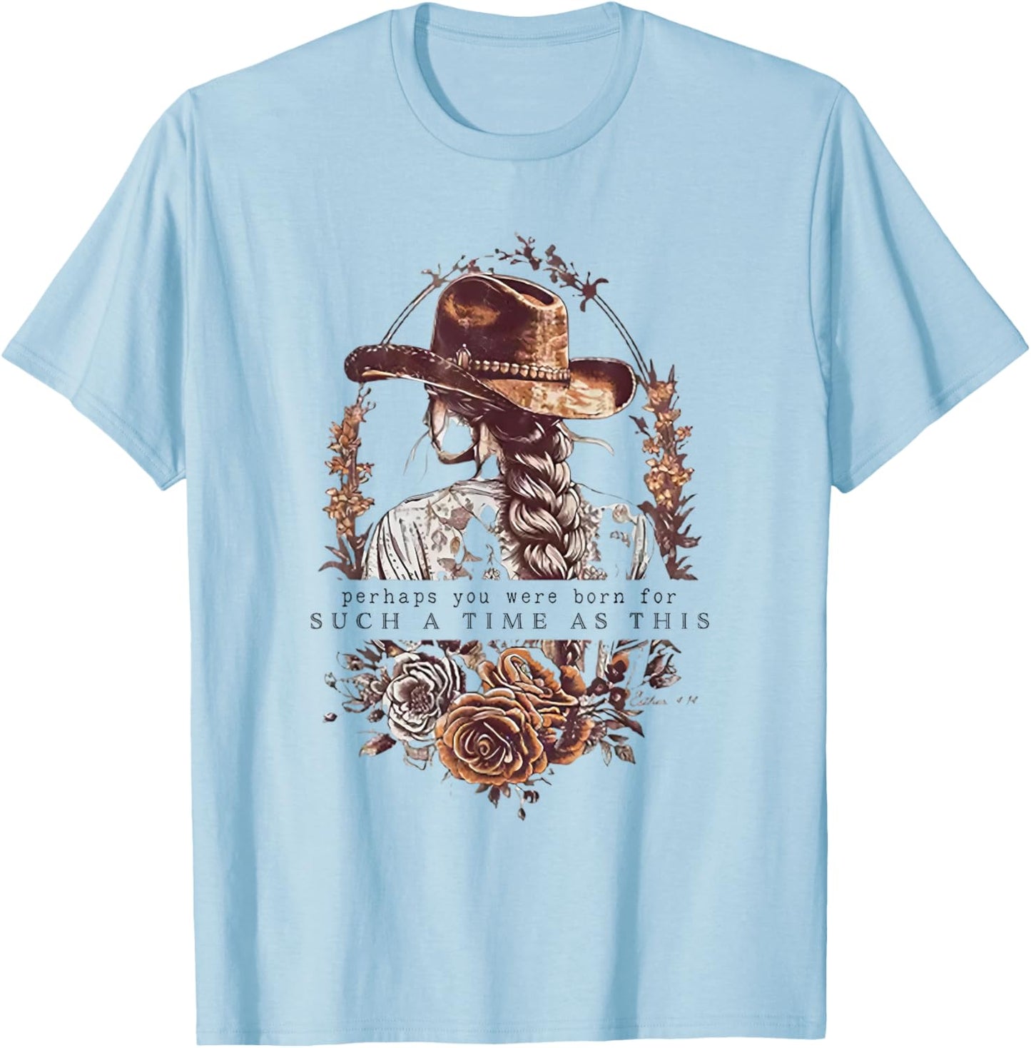 Perhaps You Were Born For Such A Time As This T-Shirt - T-Shirt | Light Blue