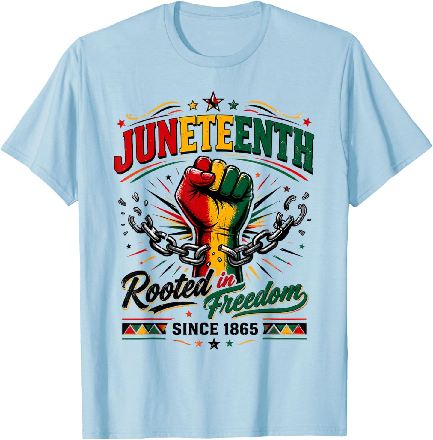 Juneteenth Rooted in Freedom Since 1865 Black Women Men T-Shirt - T-Shirt | Light Blue