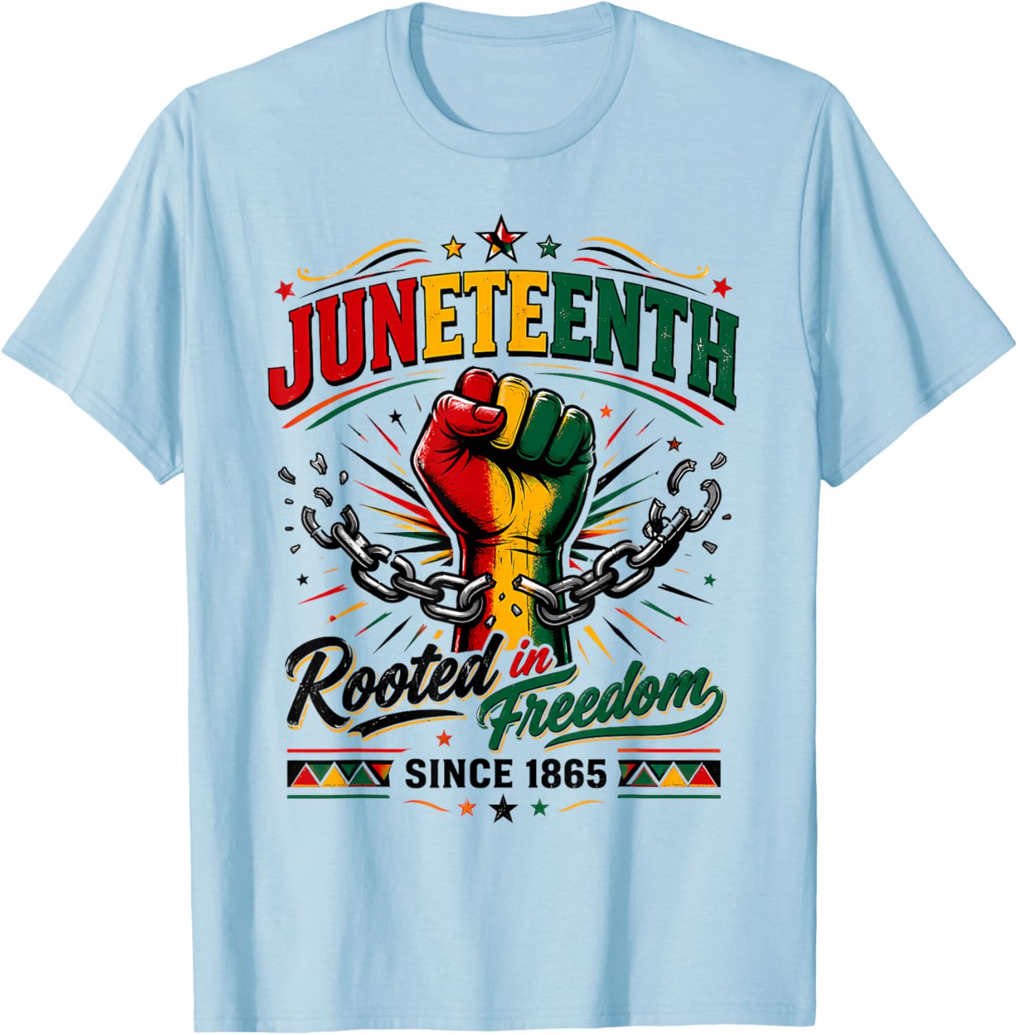Juneteenth Rooted in Freedom Since 1865 Black Women Men T-Shirt - T-Shirt | Light Blue