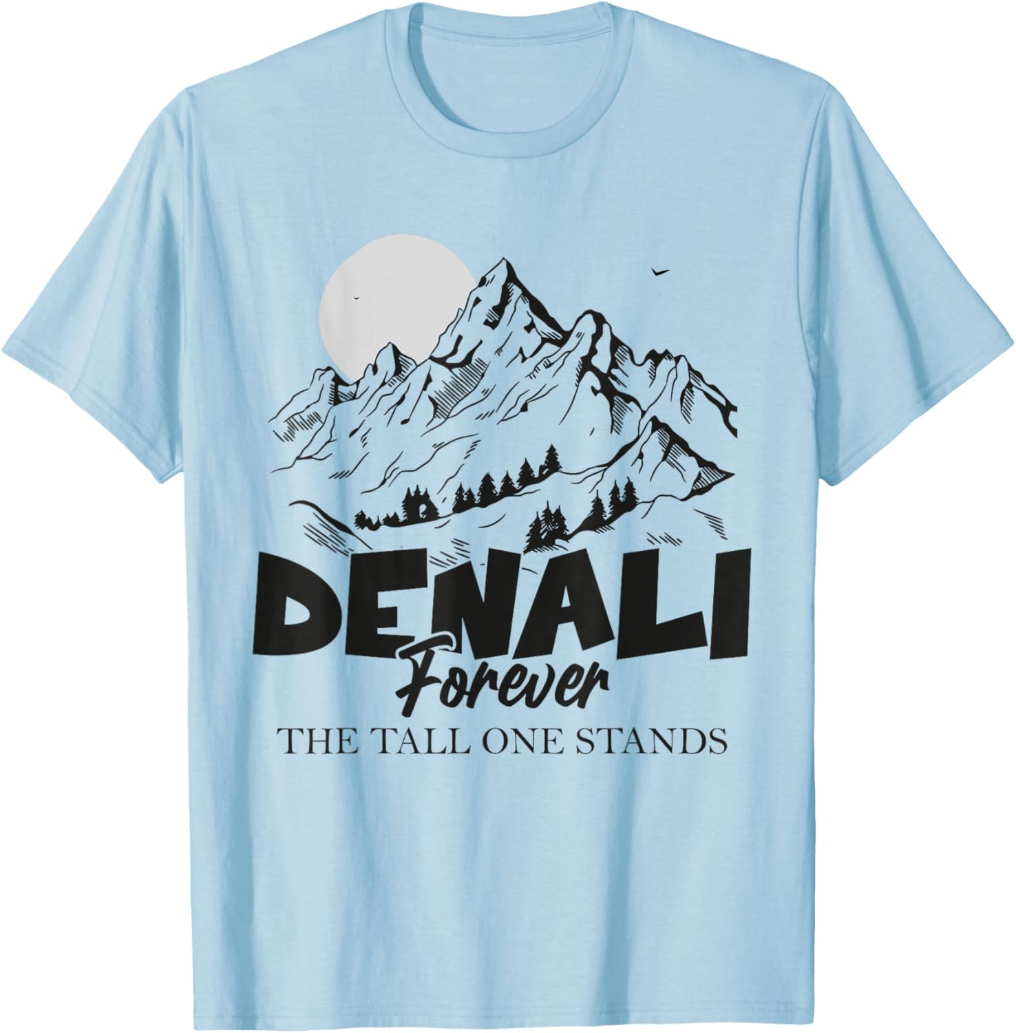 Mount Denali Forever, National Park Alaska Apparel T-Shirt - T-Shirt | Light Blue