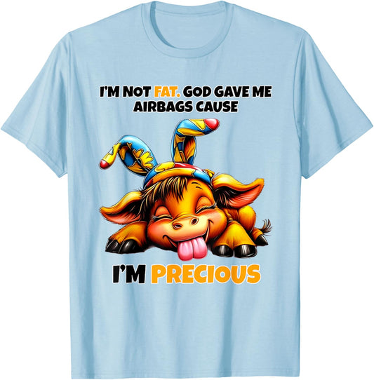 Cow I'm Not Fat God Gave Me Airbags Cause I'm Precious T-Shirt - T-Shirt | Light Blue