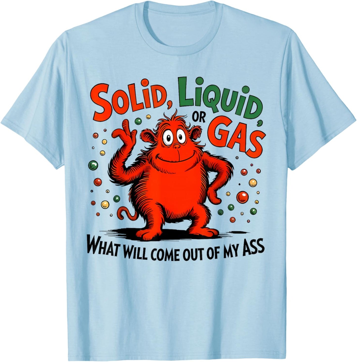 Solid Liquid Gas Funny Science Meme T-Shirt - T-Shirt | Light Blue