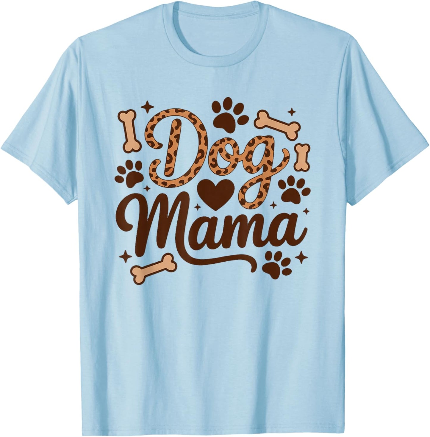 Dog Mama, mère fière d'aimer Les Chiens T-Shirt - T-Shirt | Light Blue