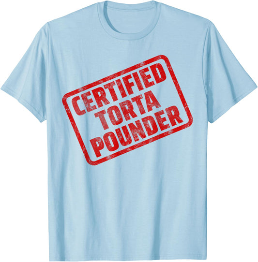 Certified Torta Pounder Funny T-Shirt - T-Shirt | Light Blue