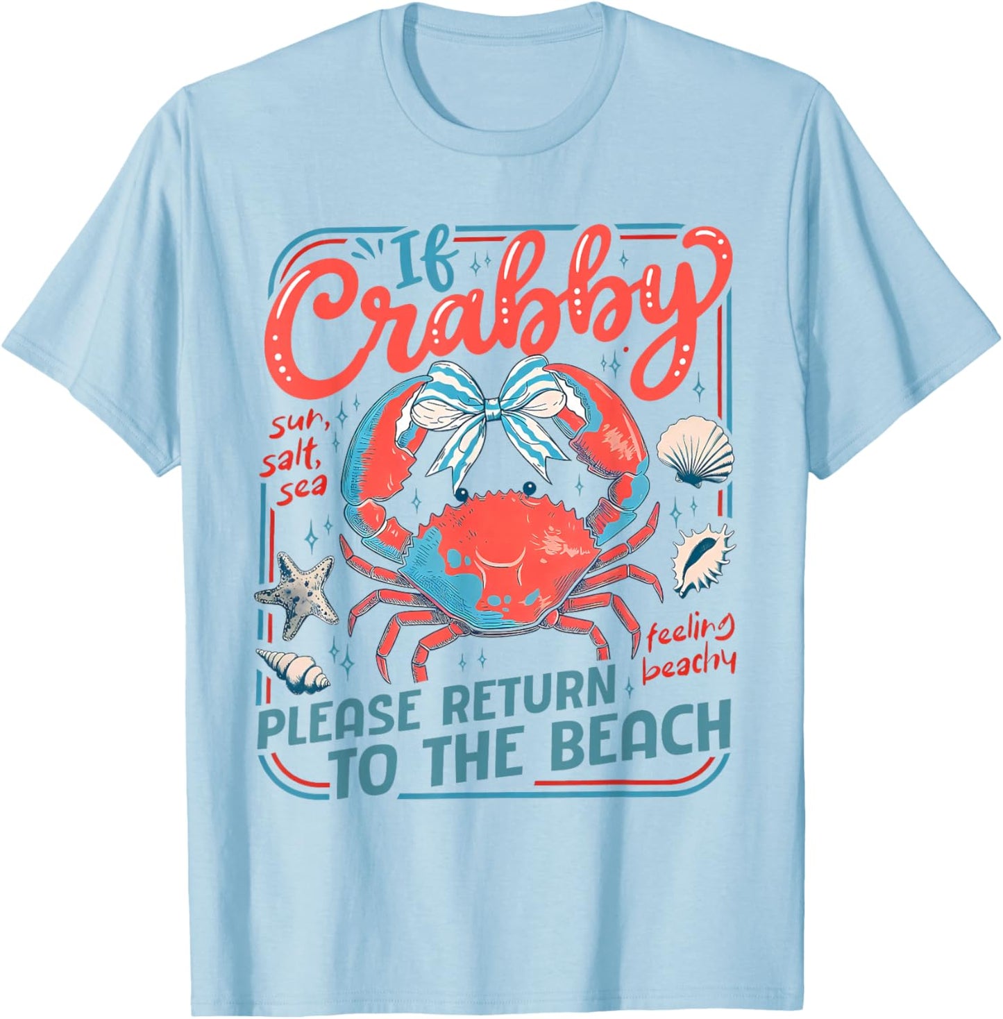Summer Vacation If Crabby Please Return to The Beach Crab T-Shirt - T-Shirt | Light Blue