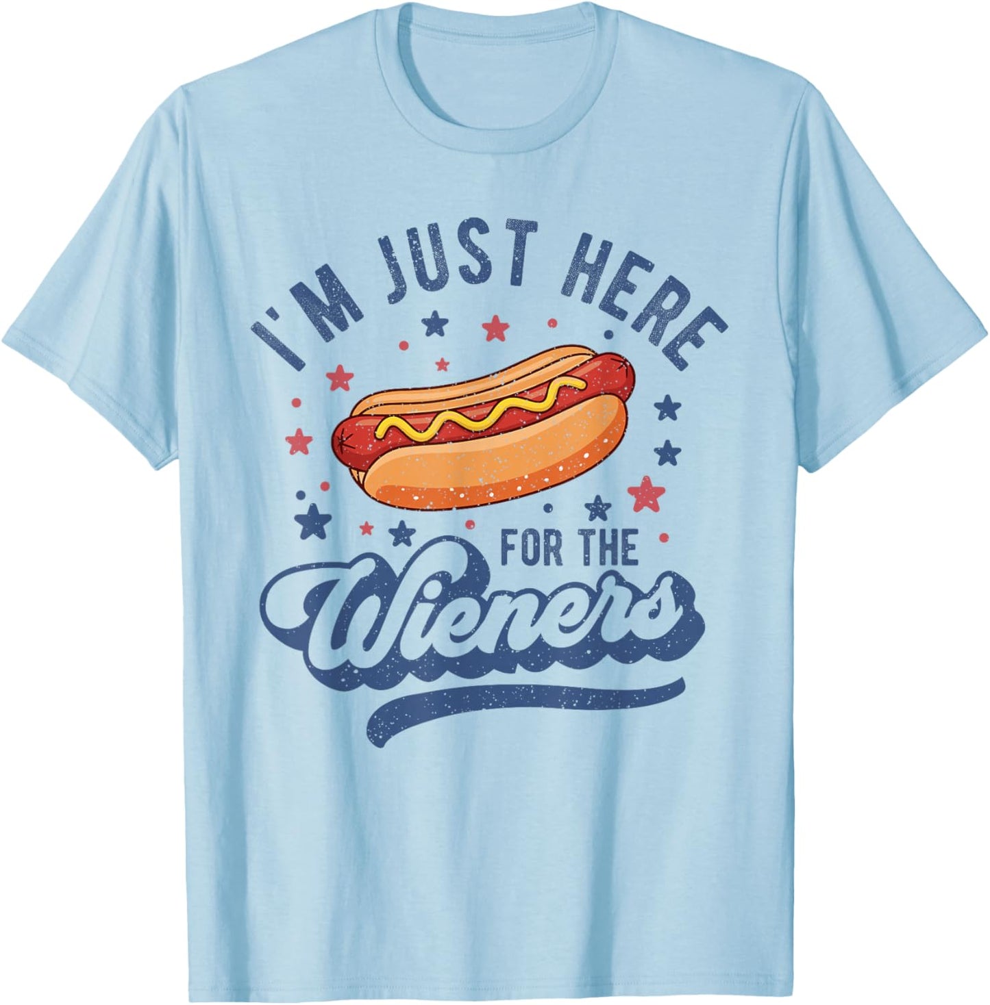 Im Just Here for The Hot Dog Funny BBQ Grilling 4th of July T-Shirt - T-Shirt | Light Blue