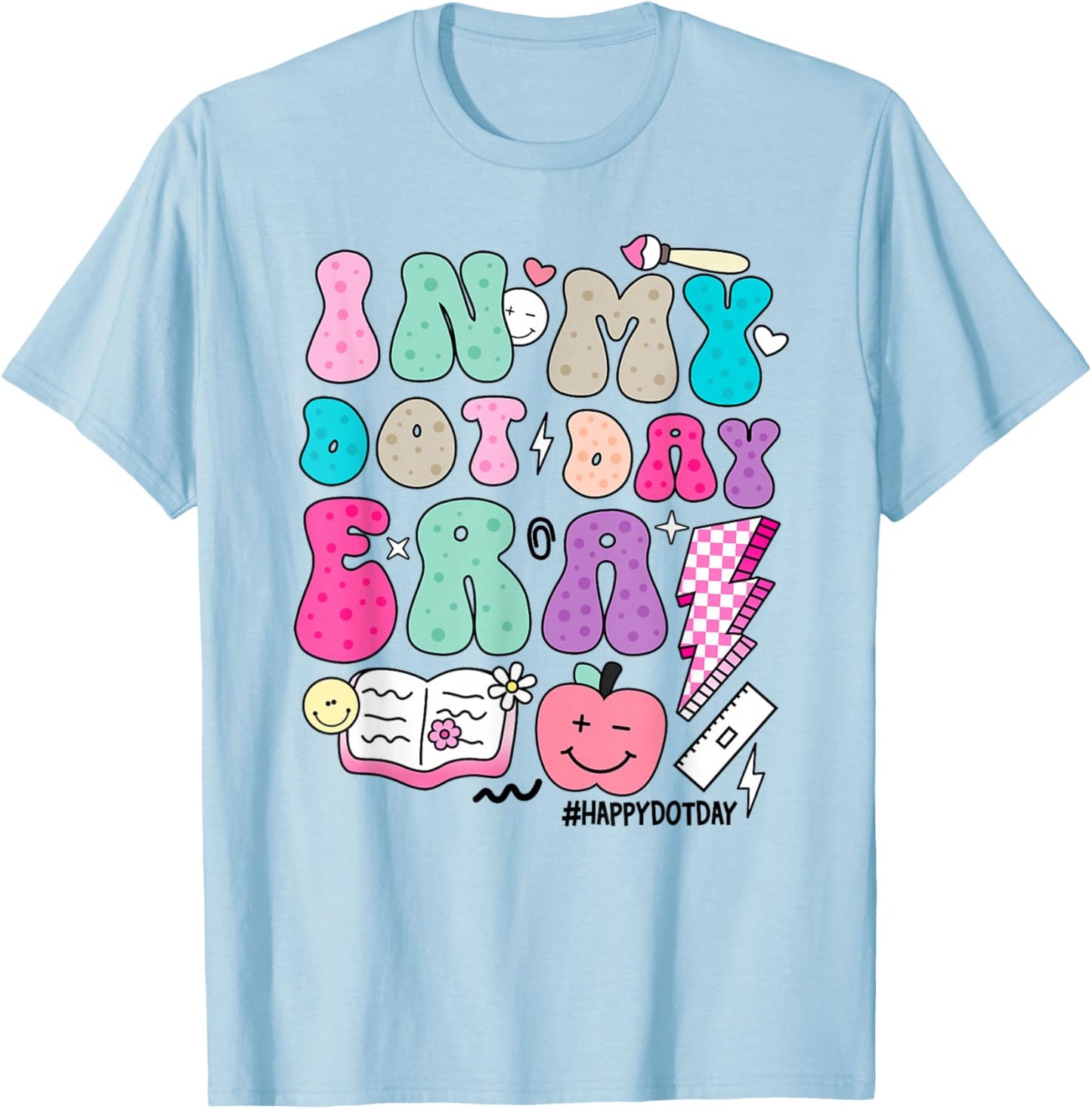 In My Dot Day Era Colorful Polka Dots Teacher Happy Dot Day T-Shirt - T-Shirt | Light Blue
