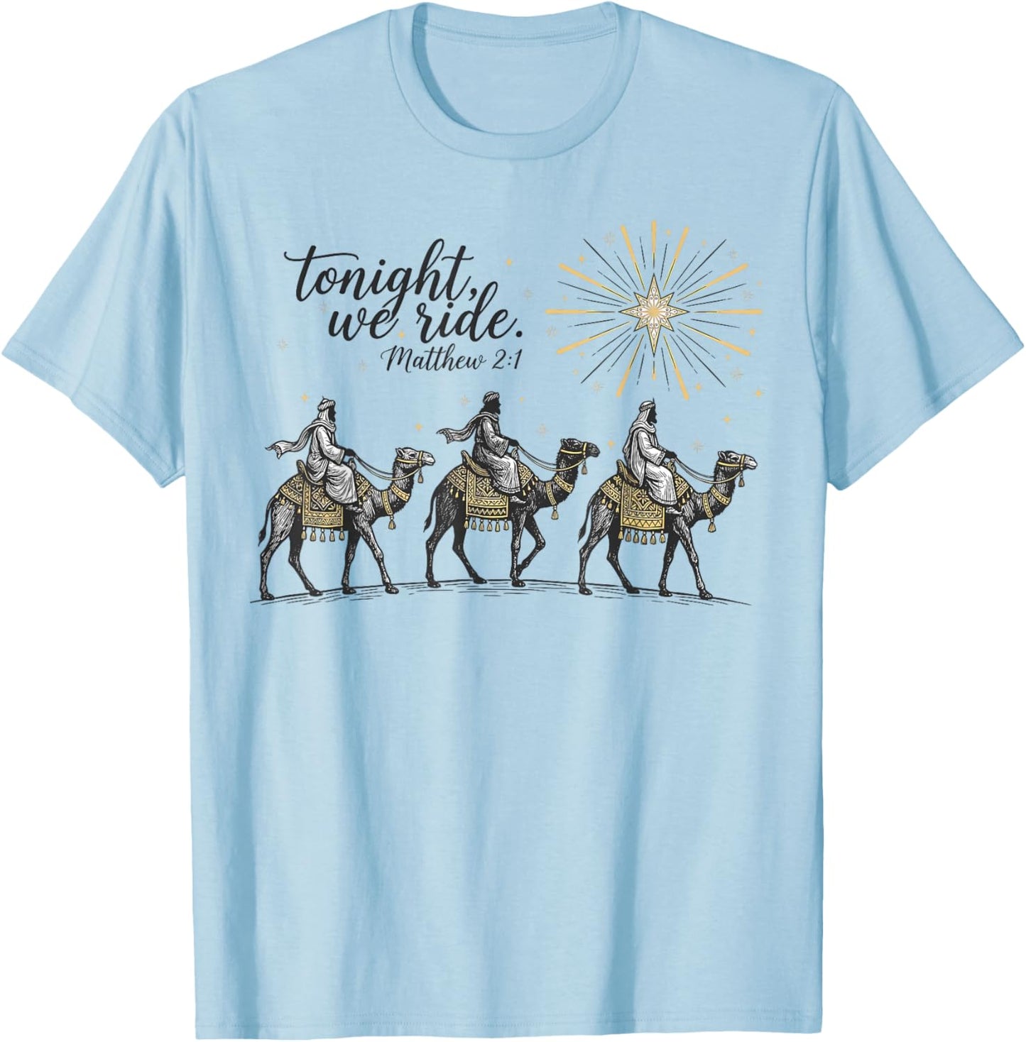 Tonight We Ride Christmas, 3 Wise Men, Christian Christmas T-Shirt - T-Shirt | Light Blue