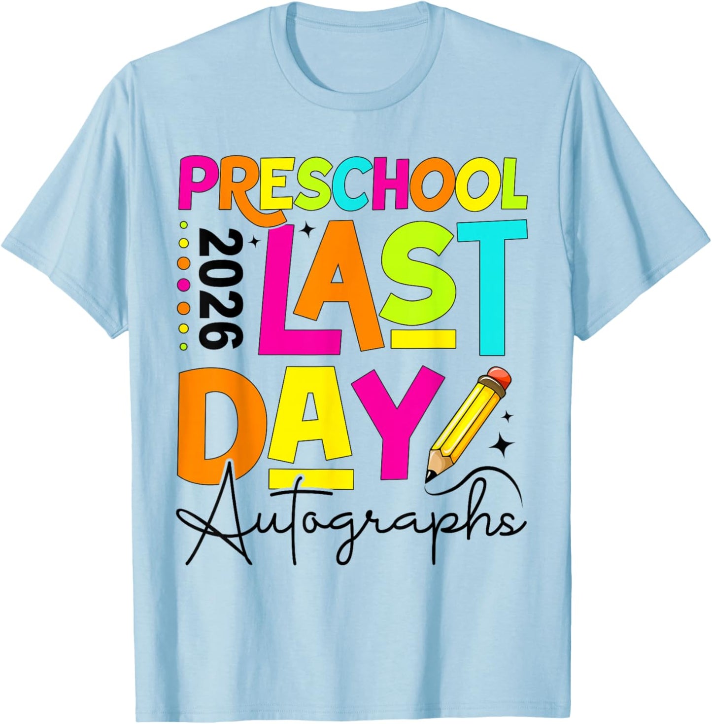 2026 Last Day of School Autograph Preschool Graduation T-Shirt - T-Shirt | Light Blue