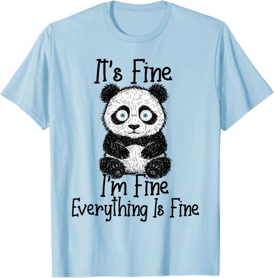 Funny Panda Lover It's Fine I'm Fine Everything is Fine T-Shirt - T-Shirt | Light Blue