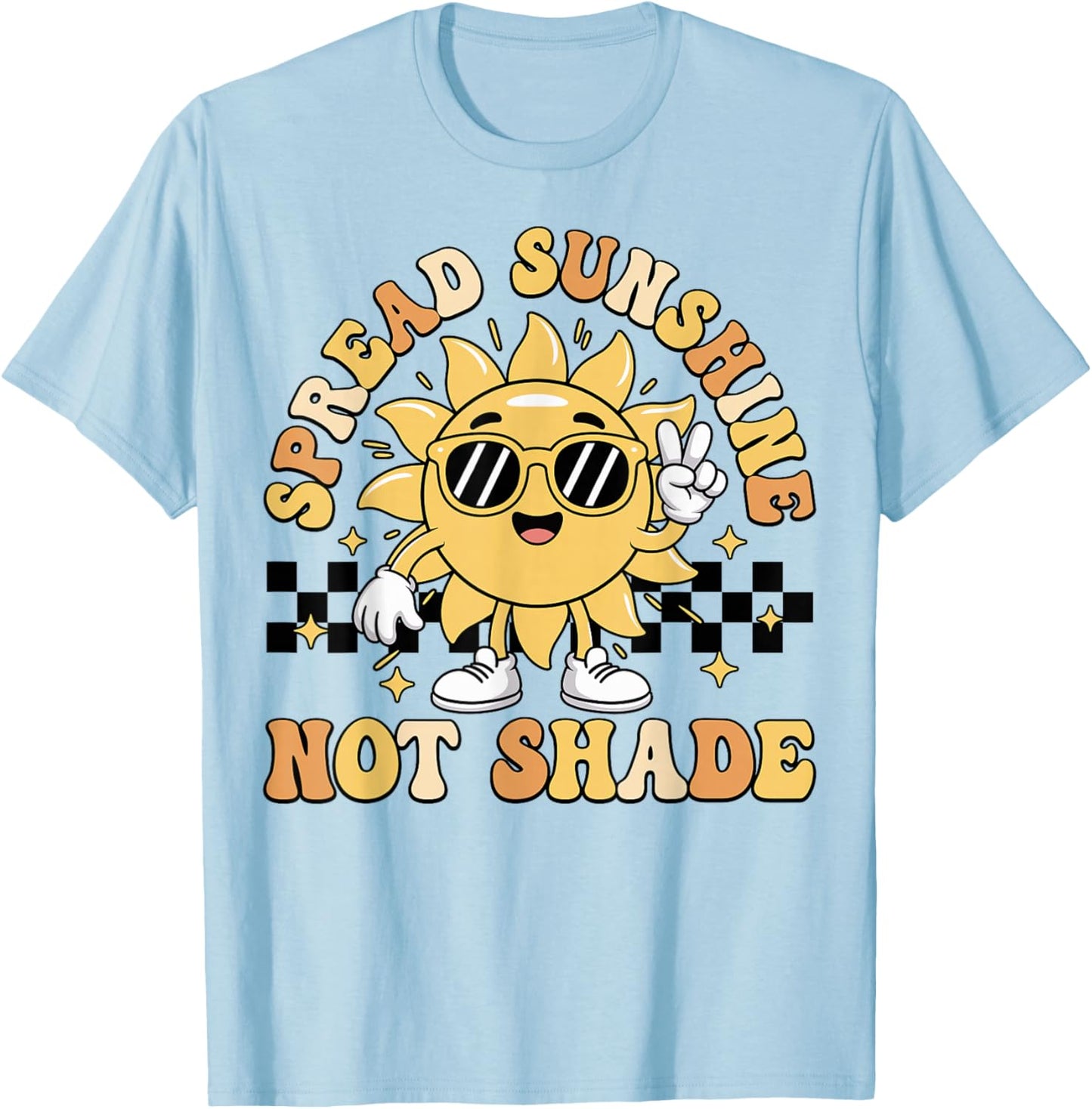Spread Sunshine Not Shade Cute Retro Kindness Positivity T-Shirt - T-Shirt | Light Blue
