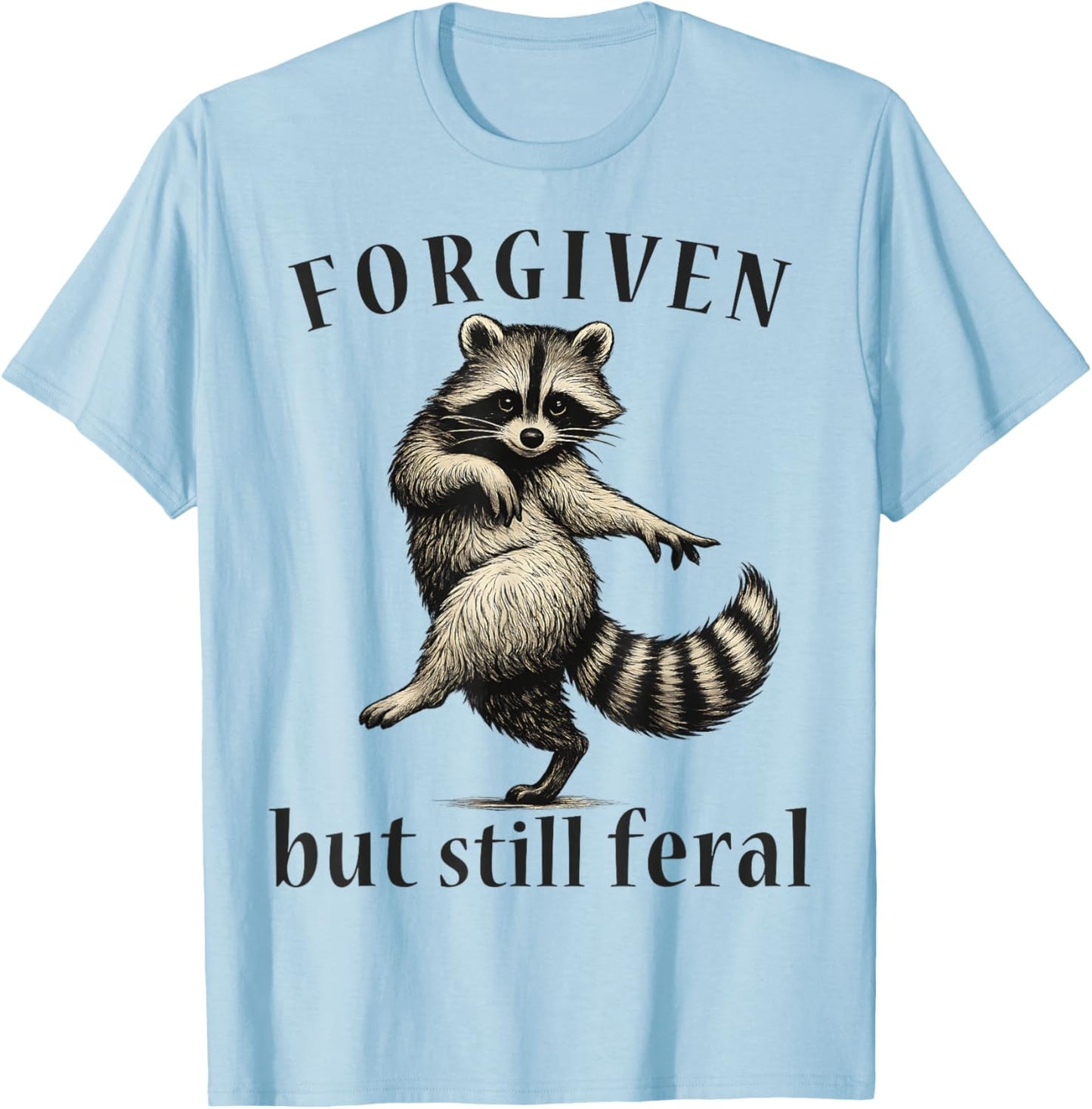 Forgiven But Still Feral Raccoon Christian Quote T-Shirt - T-Shirt | Light Blue
