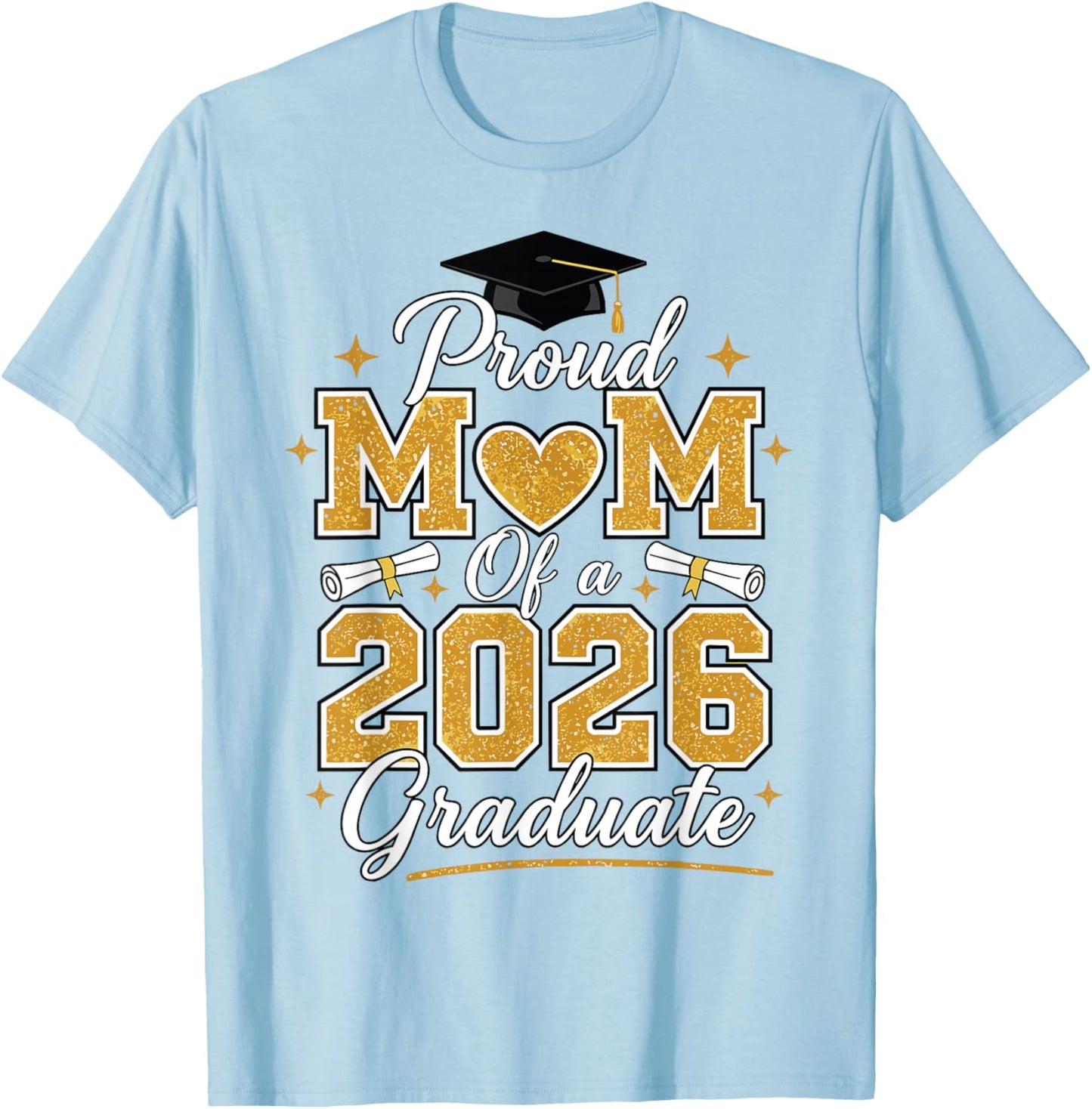 Proud Mom of A Class of 2026 Graduate 2026 Senior T-Shirt - T-Shirt | Light Blue