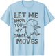 Let Me Show You My Dance Moves Dancing Capybara Funny T-Shirt - T-Shirt | Light Blue