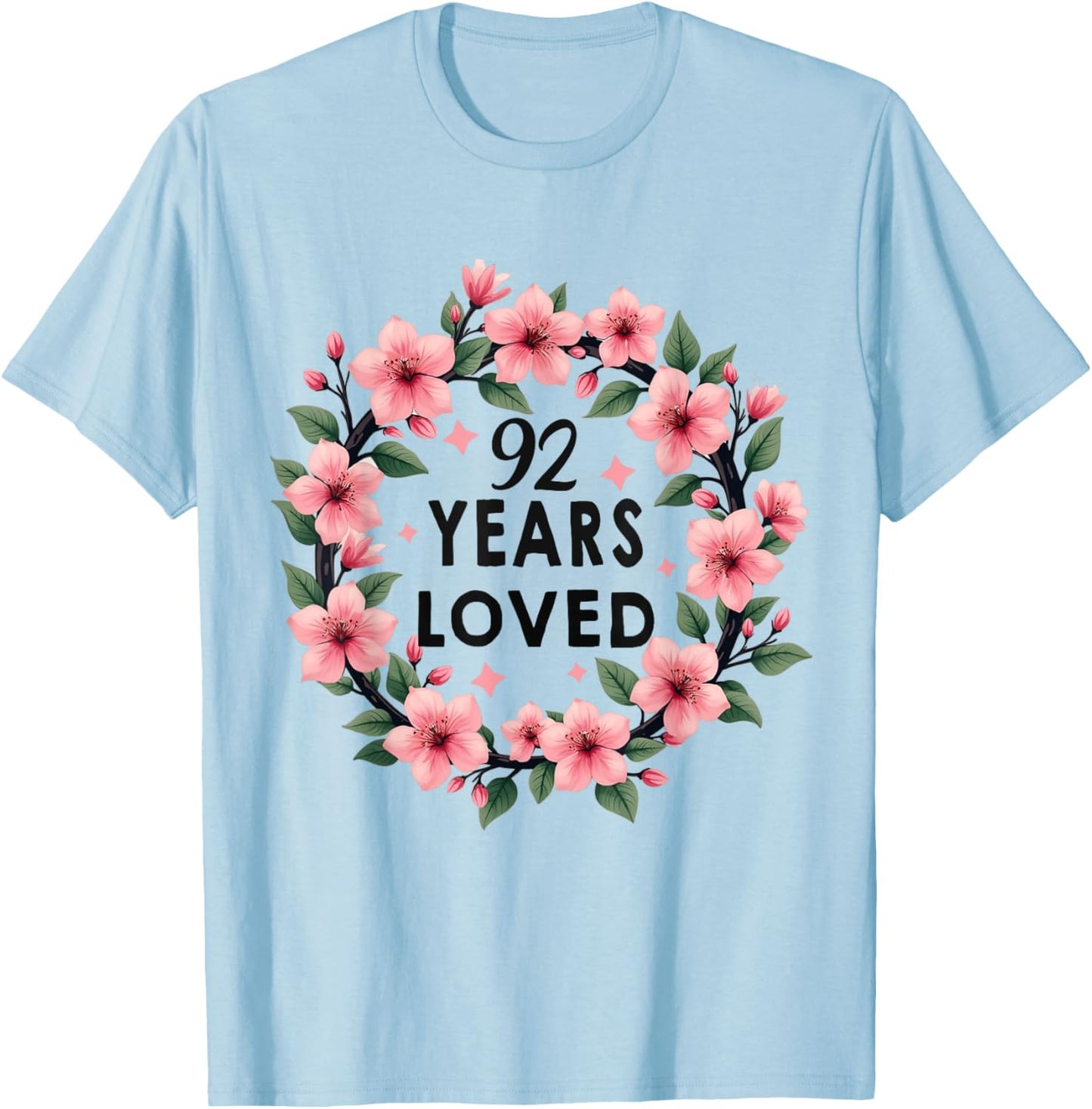 92 Years Loved 92th Birthday Cool 92 Years Old Men Women T-Shirt - T-Shirt | Light Blue