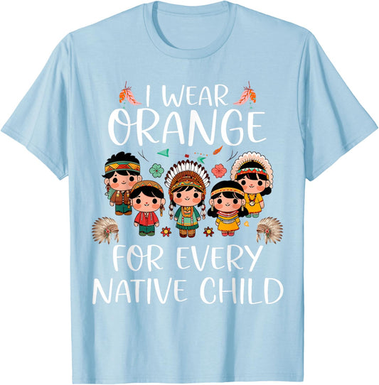 Wear Orange for Every American Native Indian Children T-Shirt - T-Shirt | Light Blue