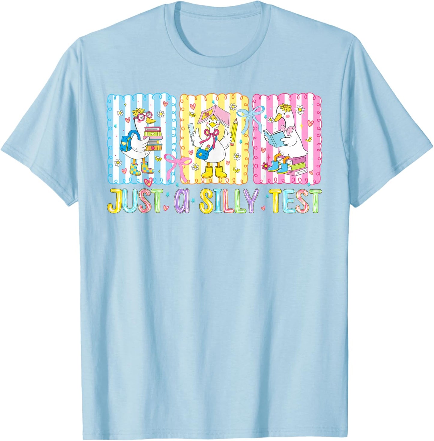 Just A Silly Test Day Funny School Goose Teacher Testing T-Shirt - T-Shirt | Light Blue