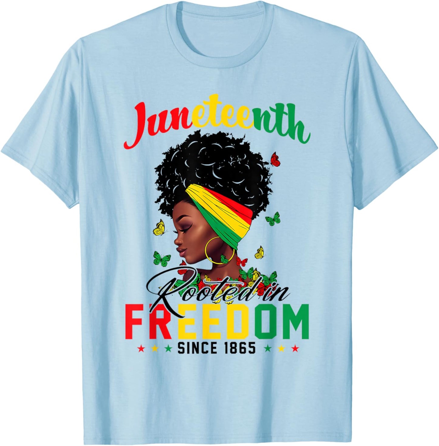 Juneteenth Rooted in Freedom Since 1865 Black African Women T-Shirt - T-Shirt | Light Blue