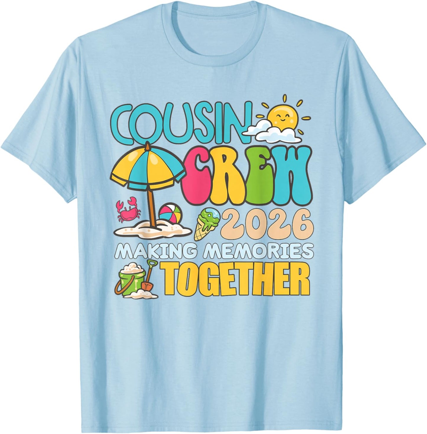 Cousin Crew 2026 Making Memories Beach Summer Vacation Cute T-Shirt - T-Shirt | Light Blue