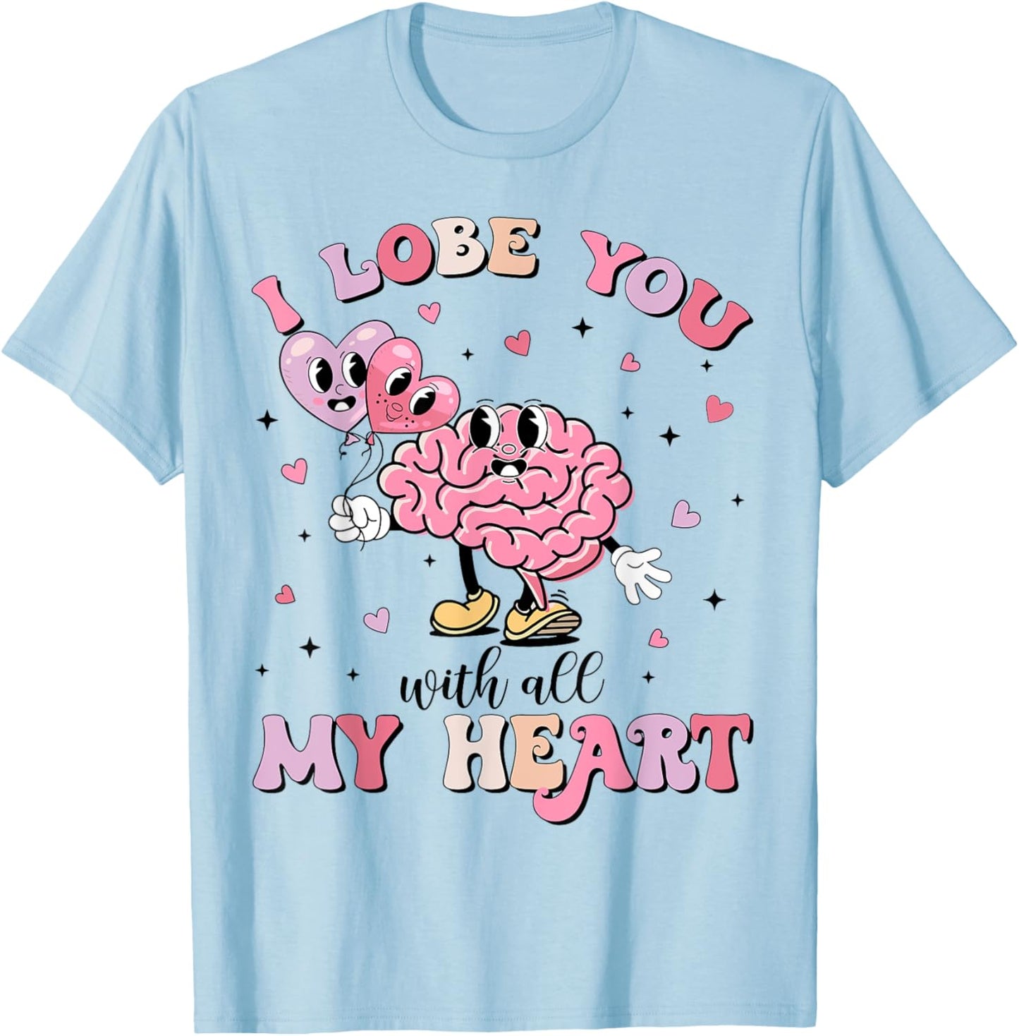 I Lobe You With All My Heart Valentine Neurology Neuro Crew T-Shirt - T-Shirt | Light Blue