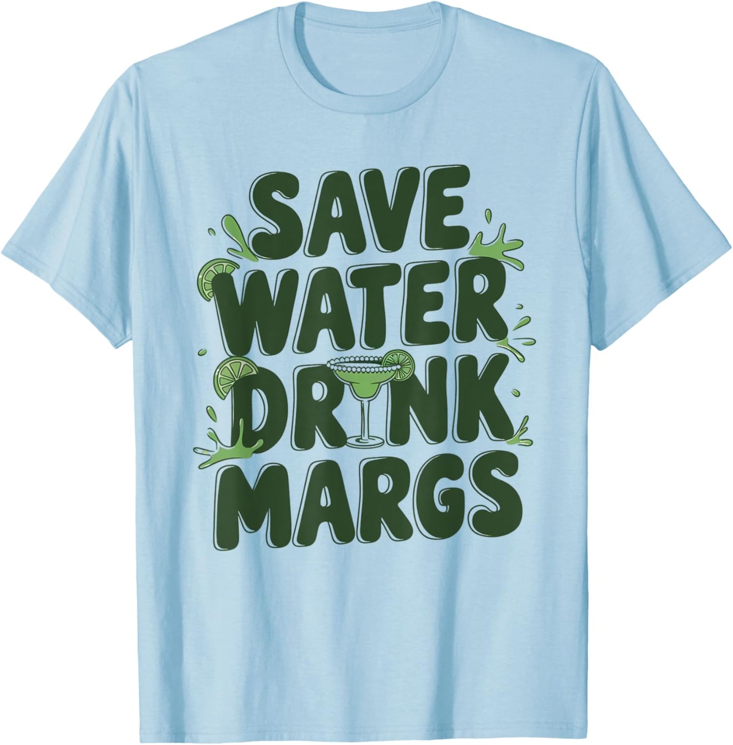 Mexican Fiesta Funny Party Mexico Save Water Drink Margs T-Shirt - T-Shirt | Light Blue