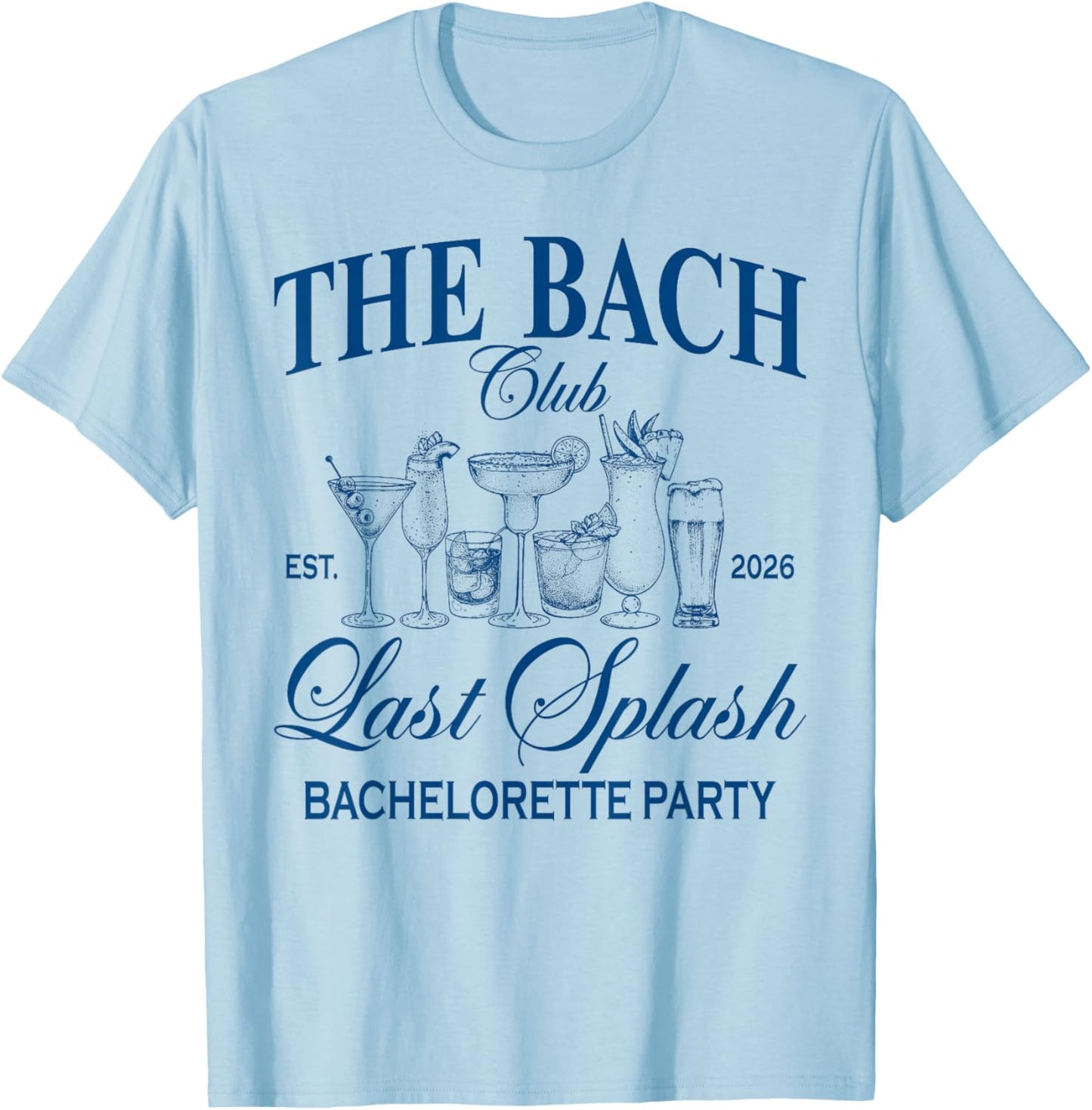 The Bach Club Est. 2026 Last Splash Drinking Bachelorette T-Shirt - T-Shirt | Light Blue