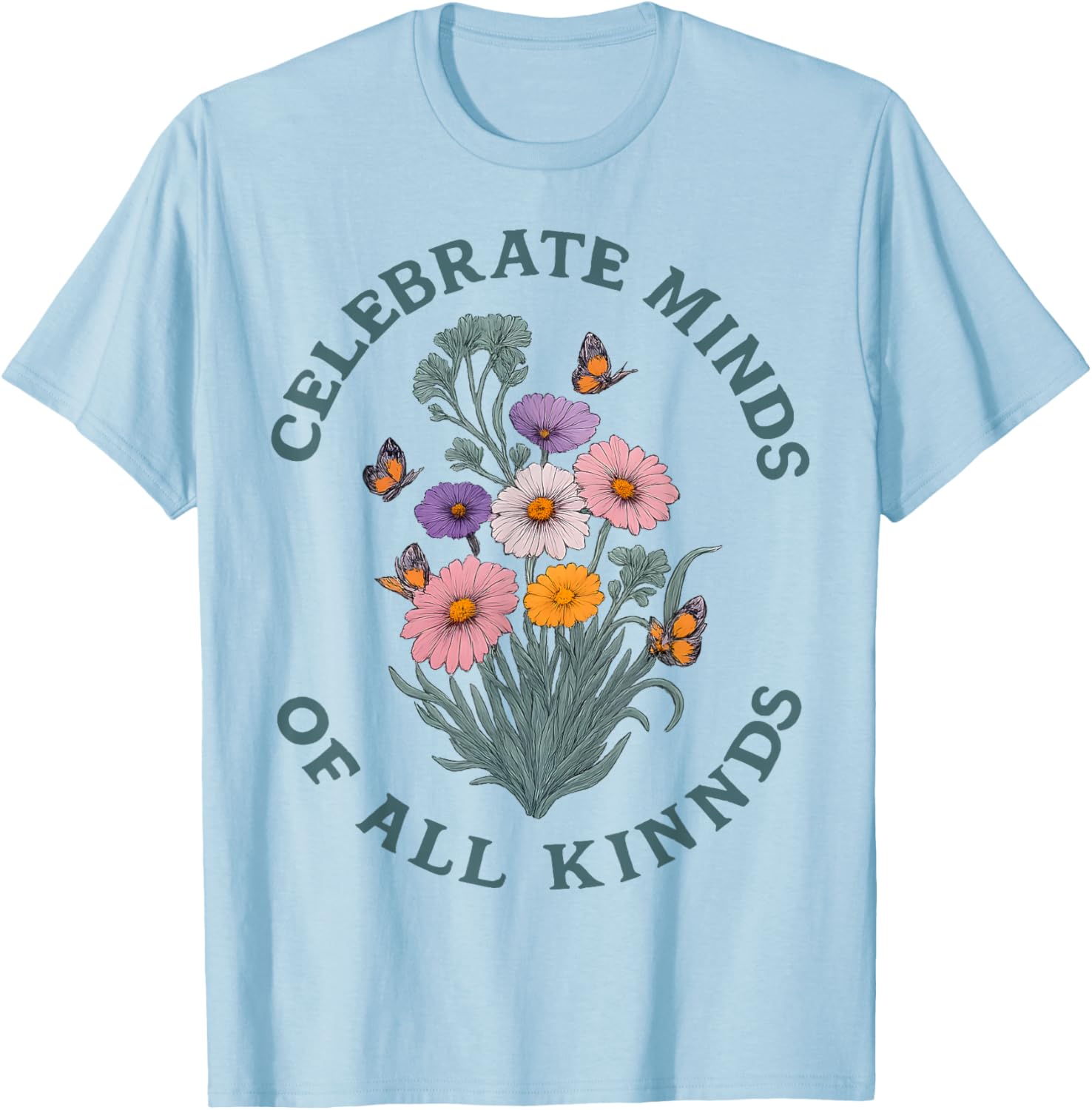 Celebrate Minds of All Kinds Flowers Neurodiversity Autism T-Shirt - T-Shirt | Light Blue