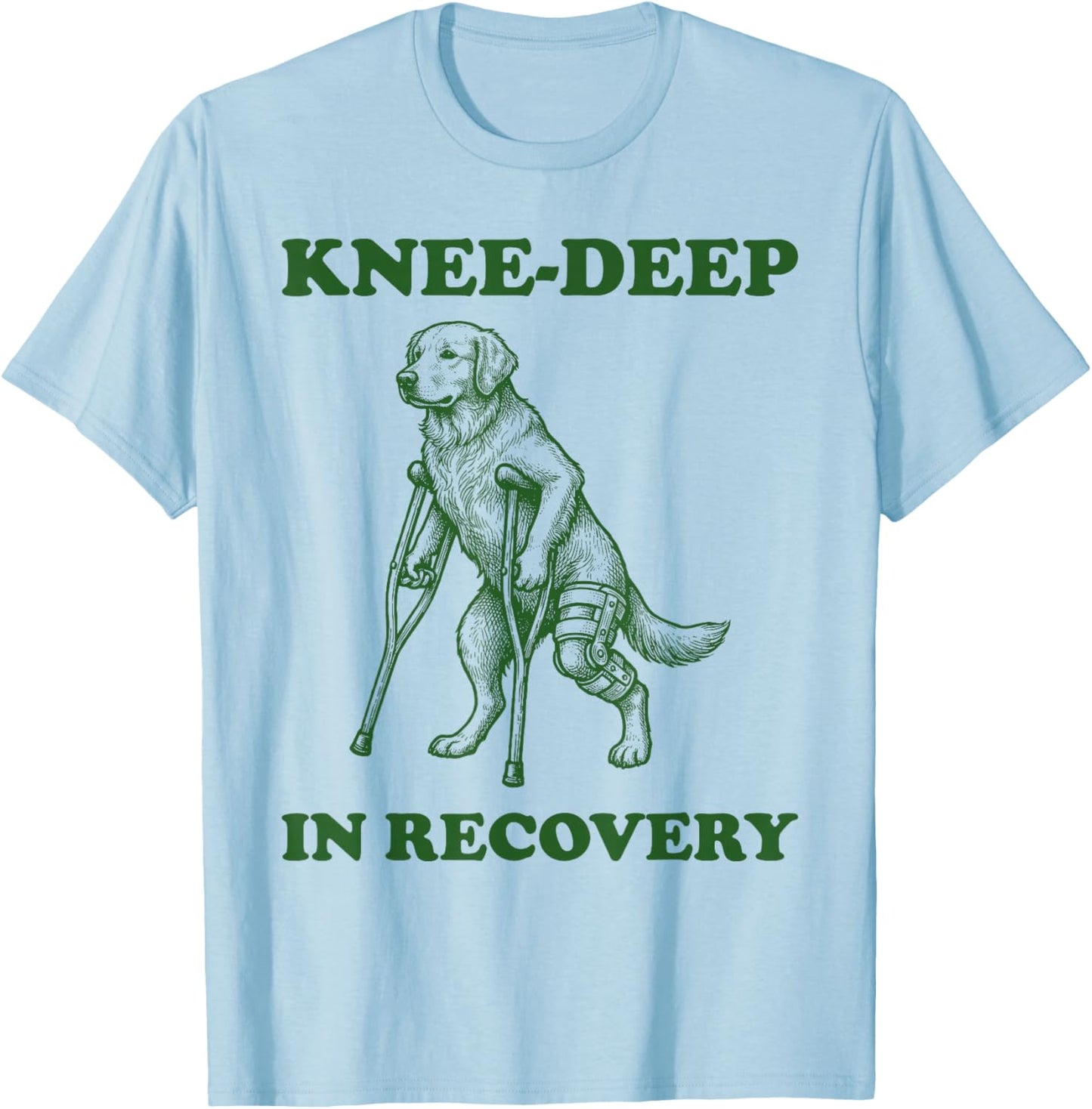 Bad Knees After Knee Replacement Recovery T-Shirt - T-Shirt | Light Blue