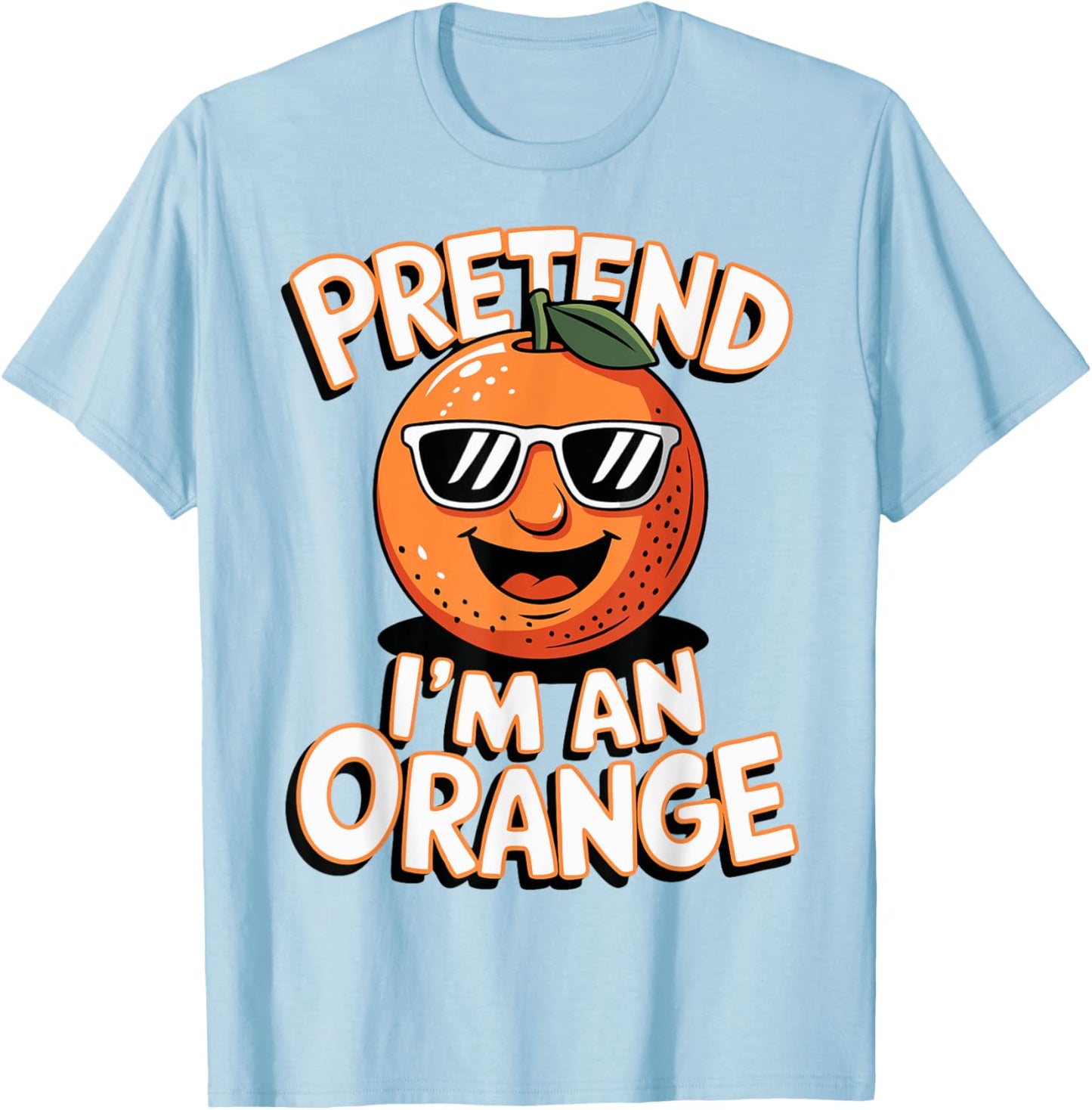 Pretend I'm An Orange T-Shirt - T-Shirt | Light Blue