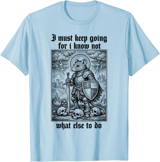 Medieval Knight Mouse Renaissance Fair I Must Keep Going T-Shirt - T-Shirt | Light Blue