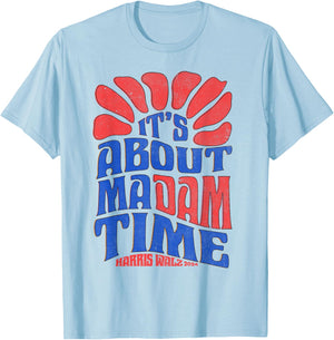 Kamala Harris 2024 It's About Madam Time President Election T-Shirt - T-Shirt | Light Blue