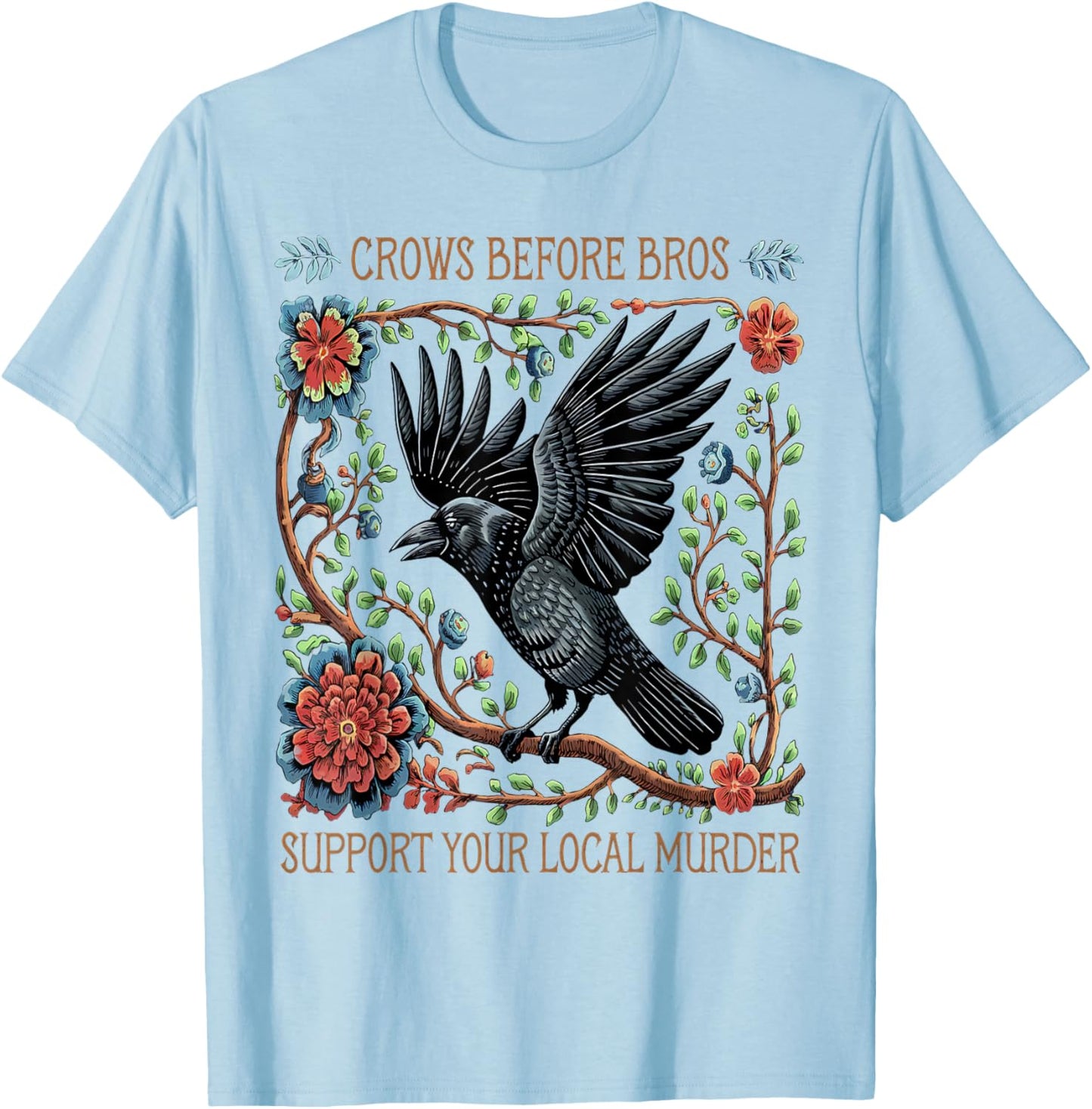 Support Your Local Murder Crows Before Bros Funny T-Shirt - T-Shirt | Light Blue