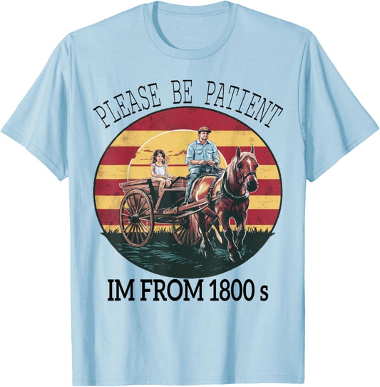 funny Please Be Patient I'm From The 1900s ,1880s Vintage T-Shirt - T-Shirt | Light Blue
