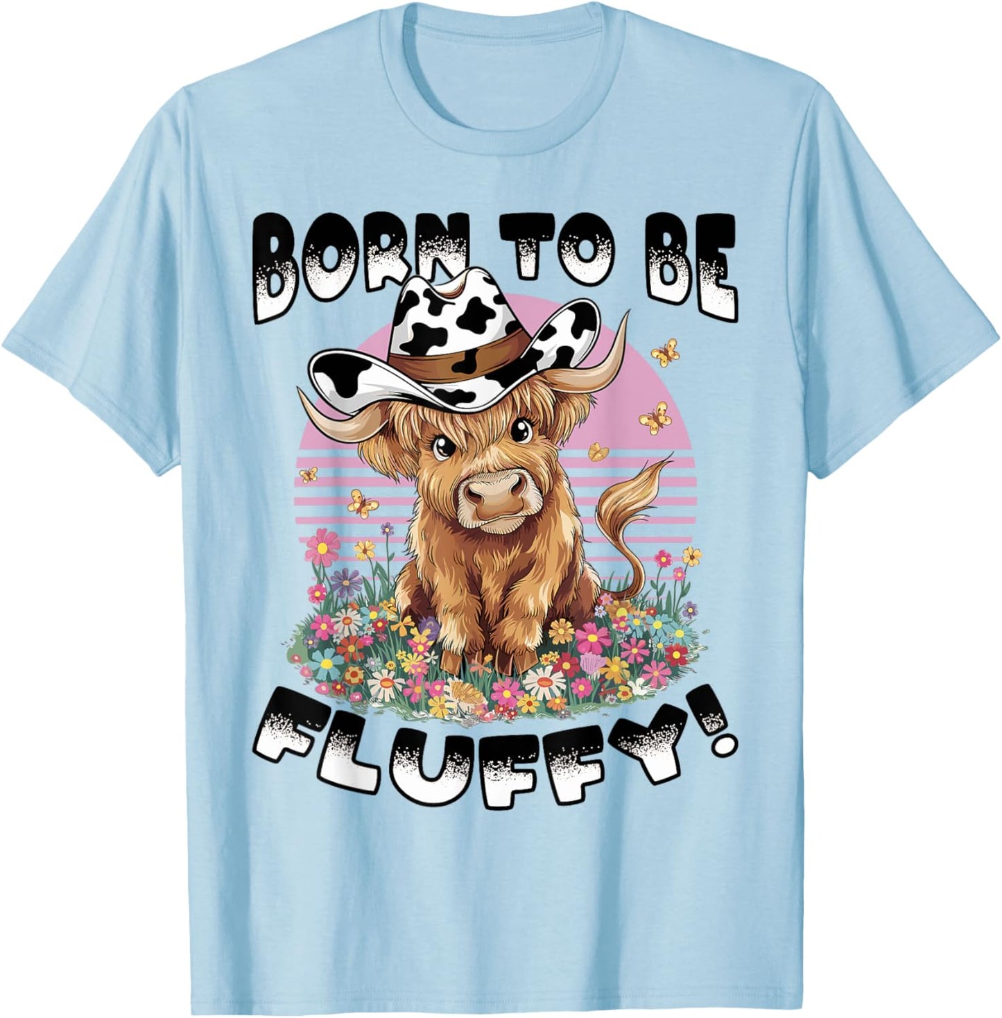 Scottish Highland Cow Born to be Fluffy! T-Shirt - T-Shirt | Light Blue