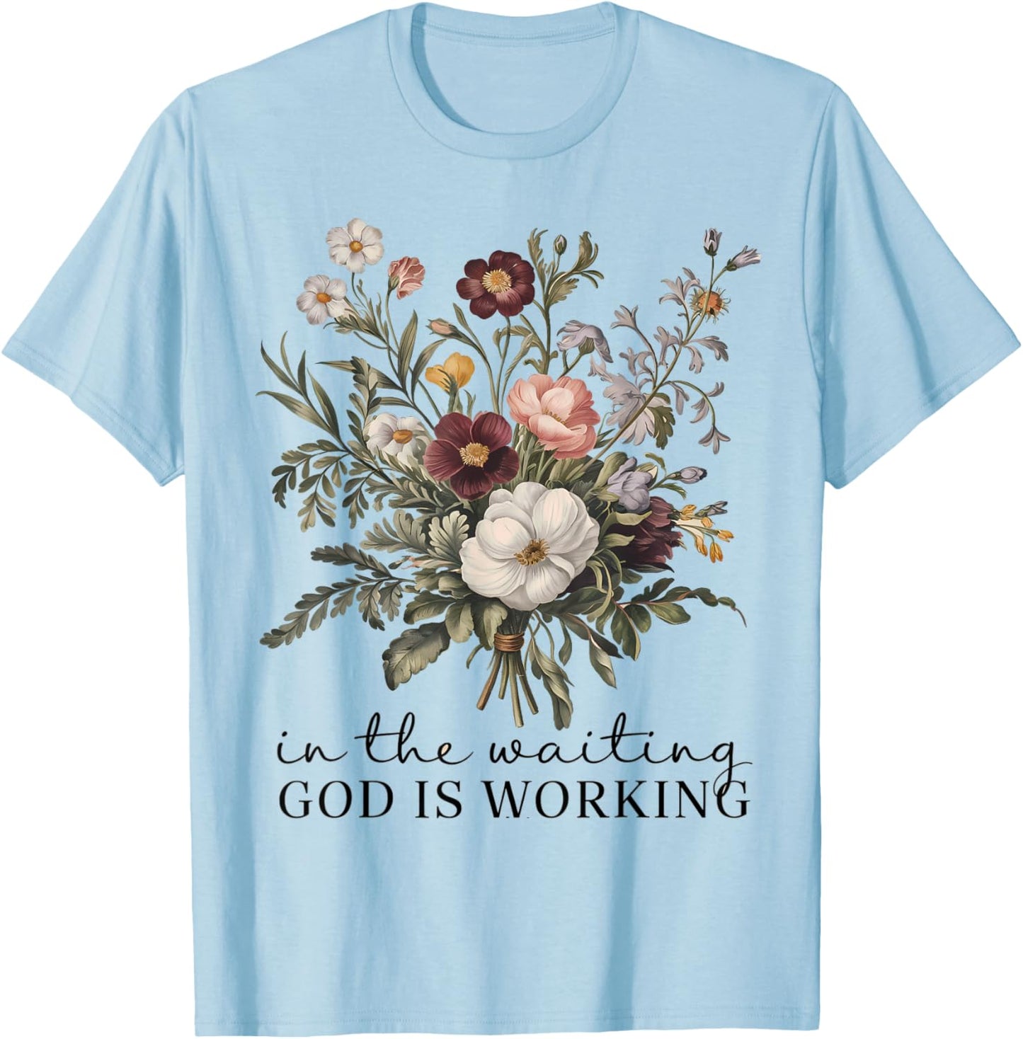 In The Waiting God Is Working Vintage Floral Christian Gift T-Shirt - T-Shirt | Light Blue