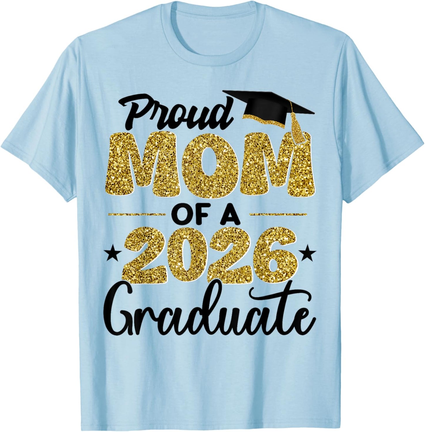 Proud Mom of A 2026 Graduate Graduation Matching Family T-Shirt - T-Shirt | Light Blue