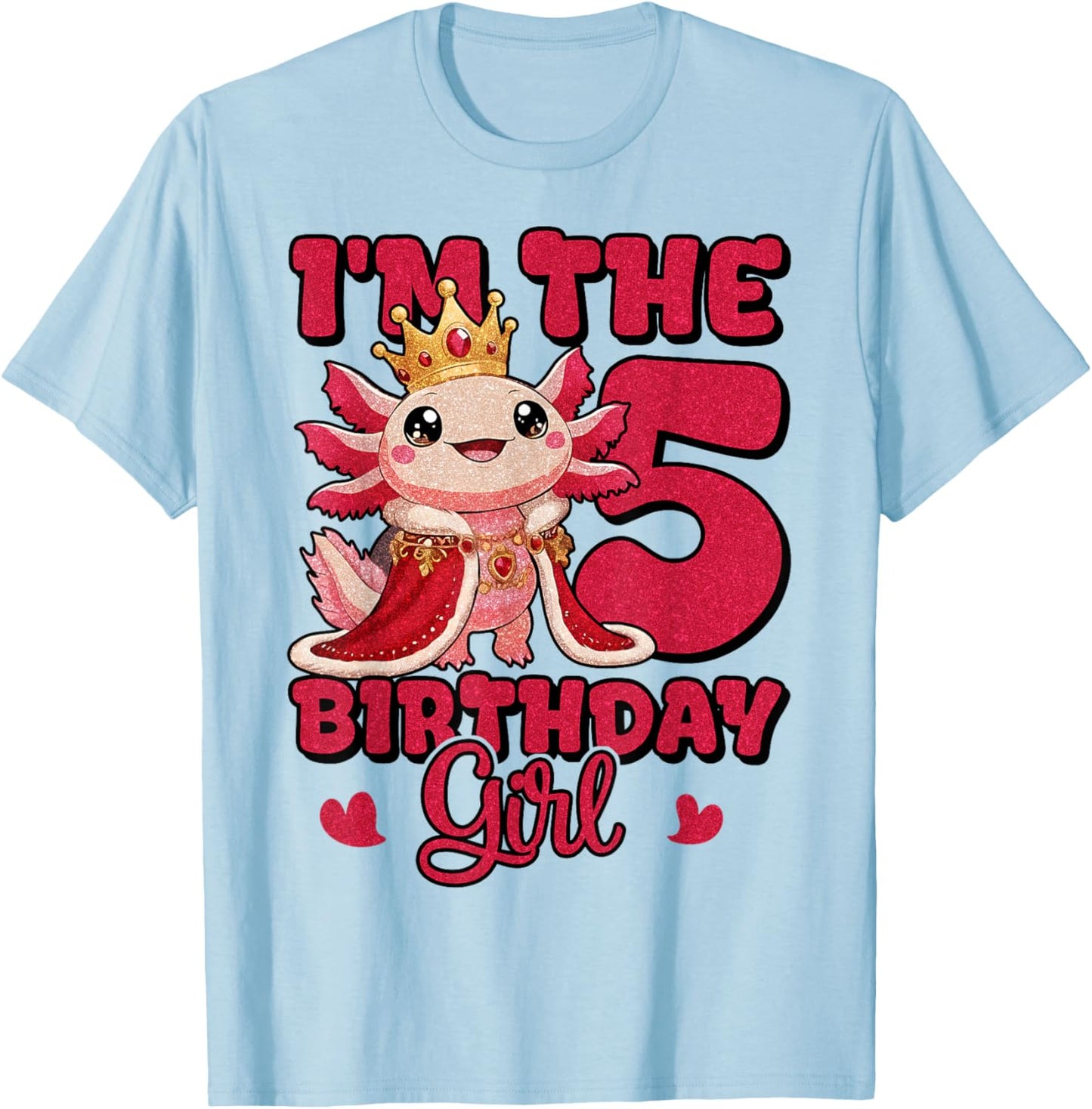 I'm The Birthday Girl 5th Axolotl Family Party Decoration T-Shirt - T-Shirt | Light Blue