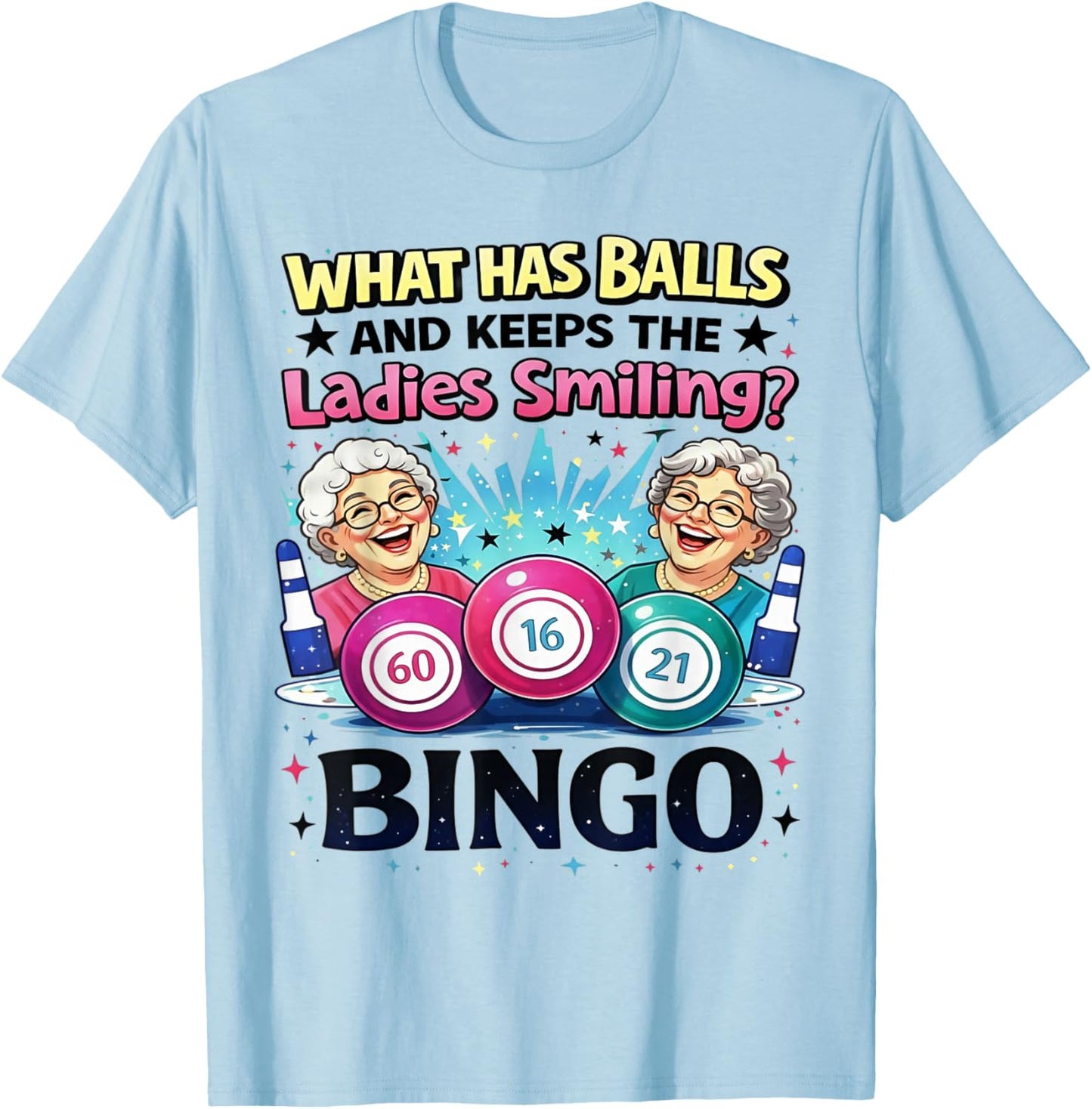 What Has Balls and Keeps The Ladies Smiling Bingo T-Shirt - T-Shirt | Light Blue