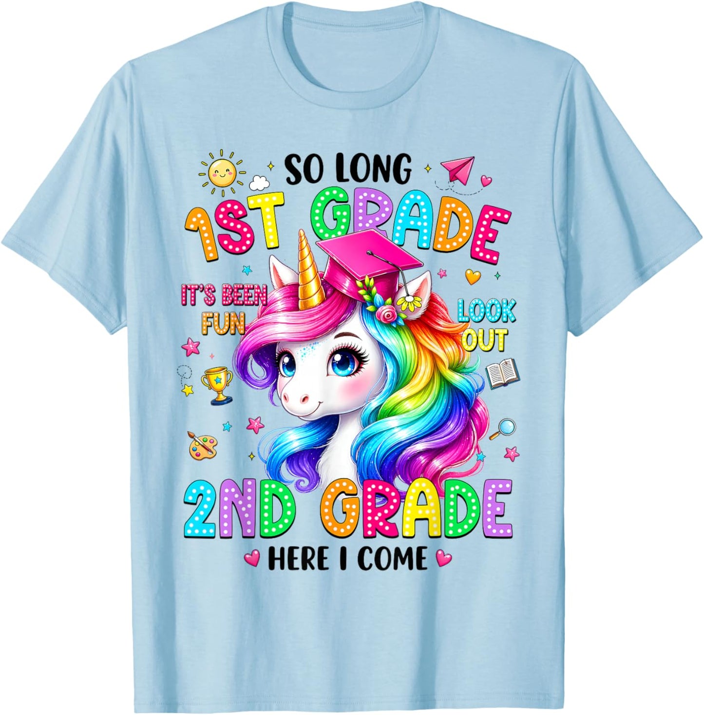 So Long 1st Grade 2nd Grade Here I Come Graduation Girls T-Shirt - T-Shirt | Light Blue