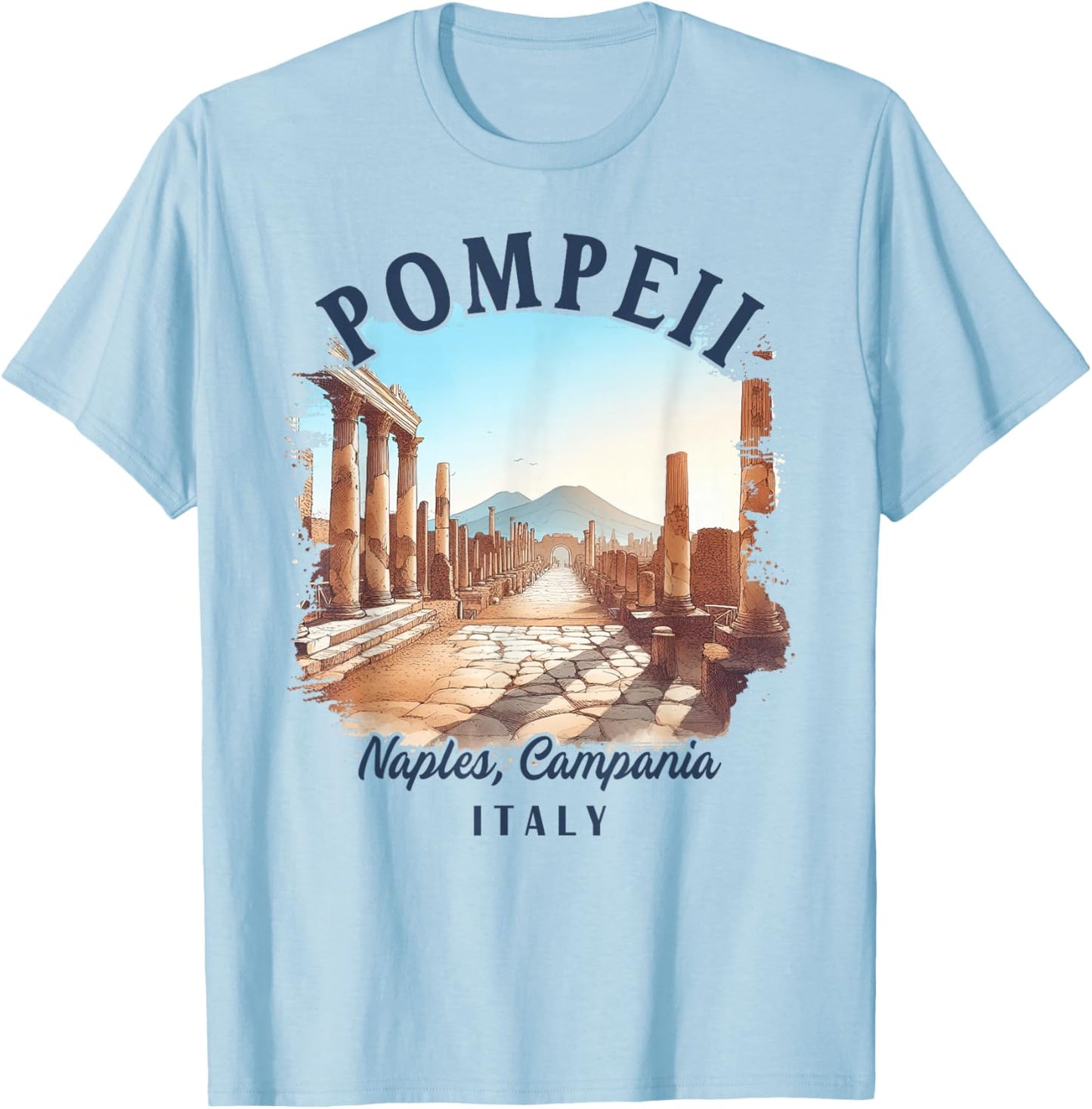Pompeii Italy Traveling Meet Me In Pompeii Naples Italy T-Shirt - T-Shirt | Light Blue