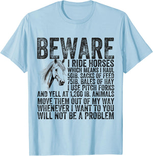 Beware I Ride Horses Not Be A Problem Funny Horse Lover T-Shirt - T-Shirt | Light Blue