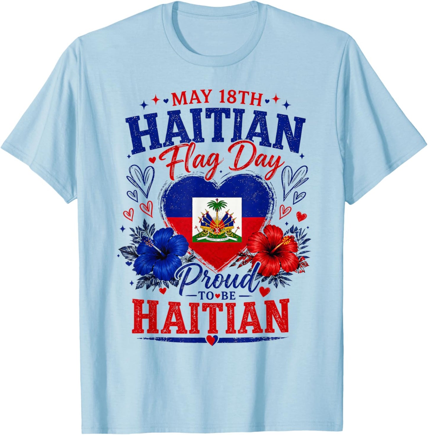 Happy Haitian Flag Day Proud Haiti Flag T-Shirt - T-Shirt | Light Blue