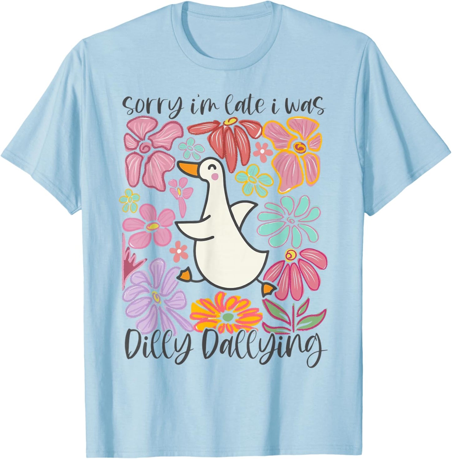 Sorry I'm Late I Was Dilly Dallying Goose Floral Retro T-Shirt - T-Shirt | Light Blue