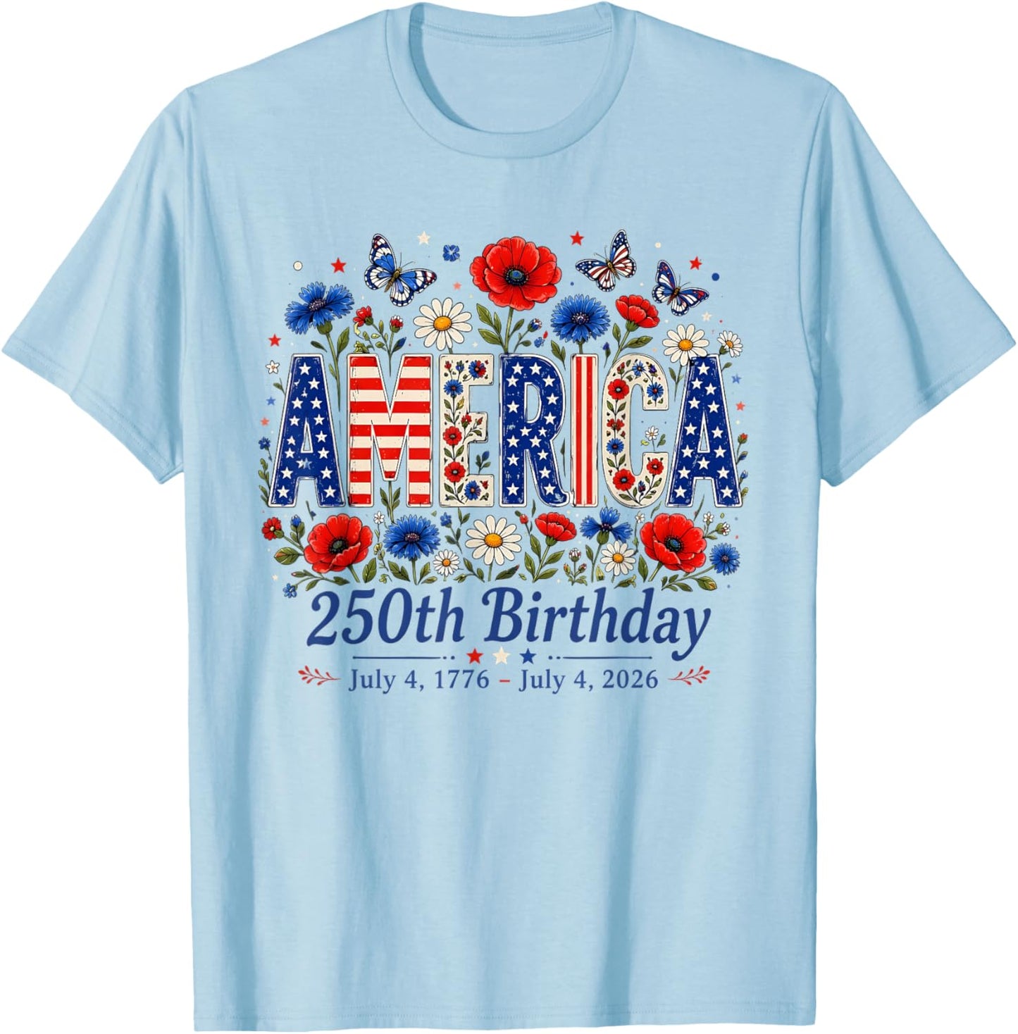 250 Years America Anniversary USA 250th Birthday Flowers T-Shirt - T-Shirt | Light Blue