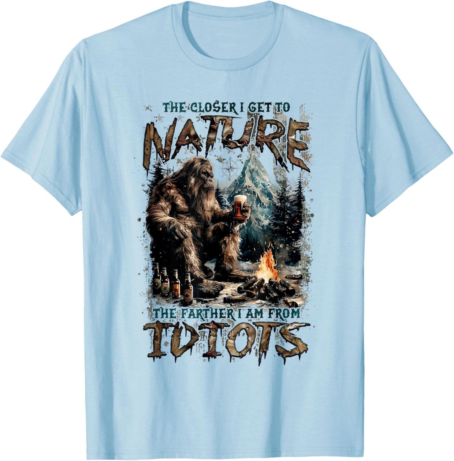 The Closer I Get To Nature The Father I Am From Idiots T-Shirt - T-Shirt | Light Blue