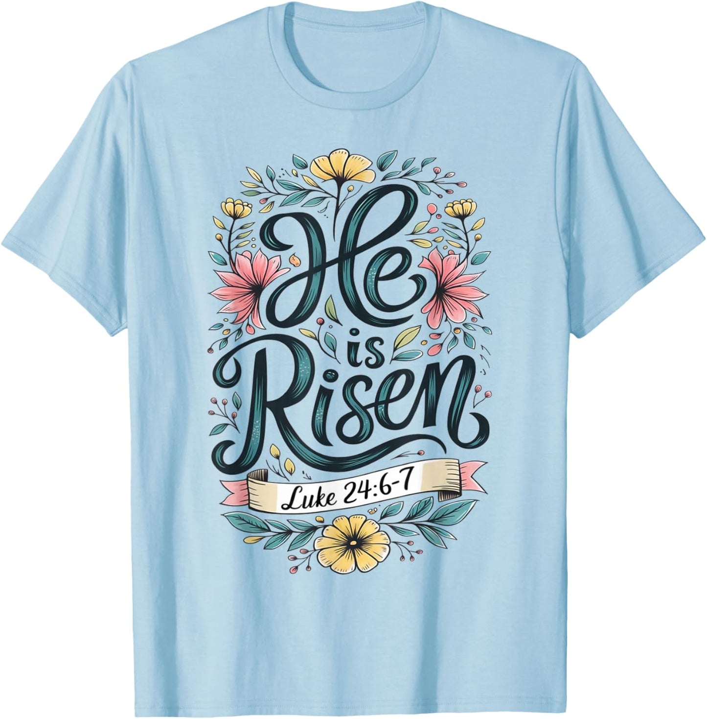 He Is Risen Easter Floral Jesus Christian Easter Women Girls T-Shirt - T-Shirt | Light Blue