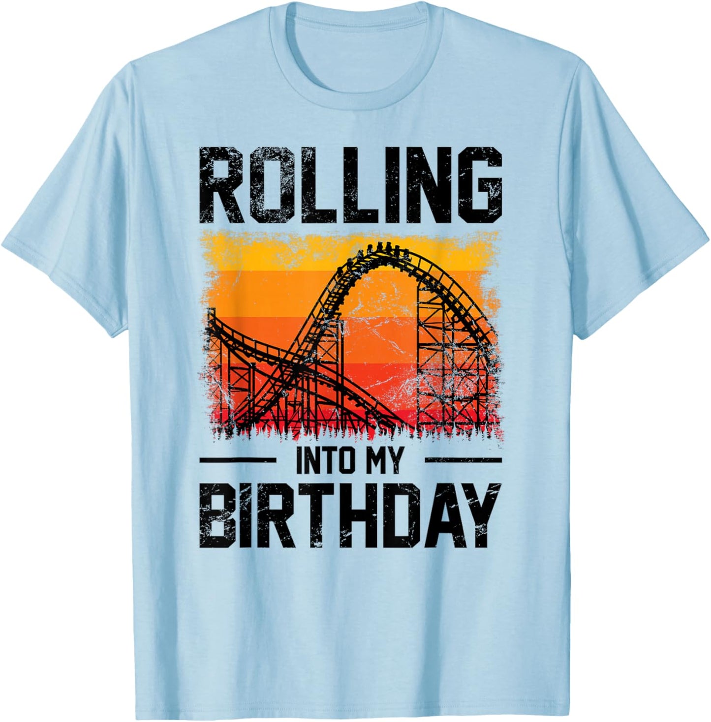 Theme Park Birthday Rolling Into My Birthday Roller Coaster T-Shirt - T-Shirt | Light Blue
