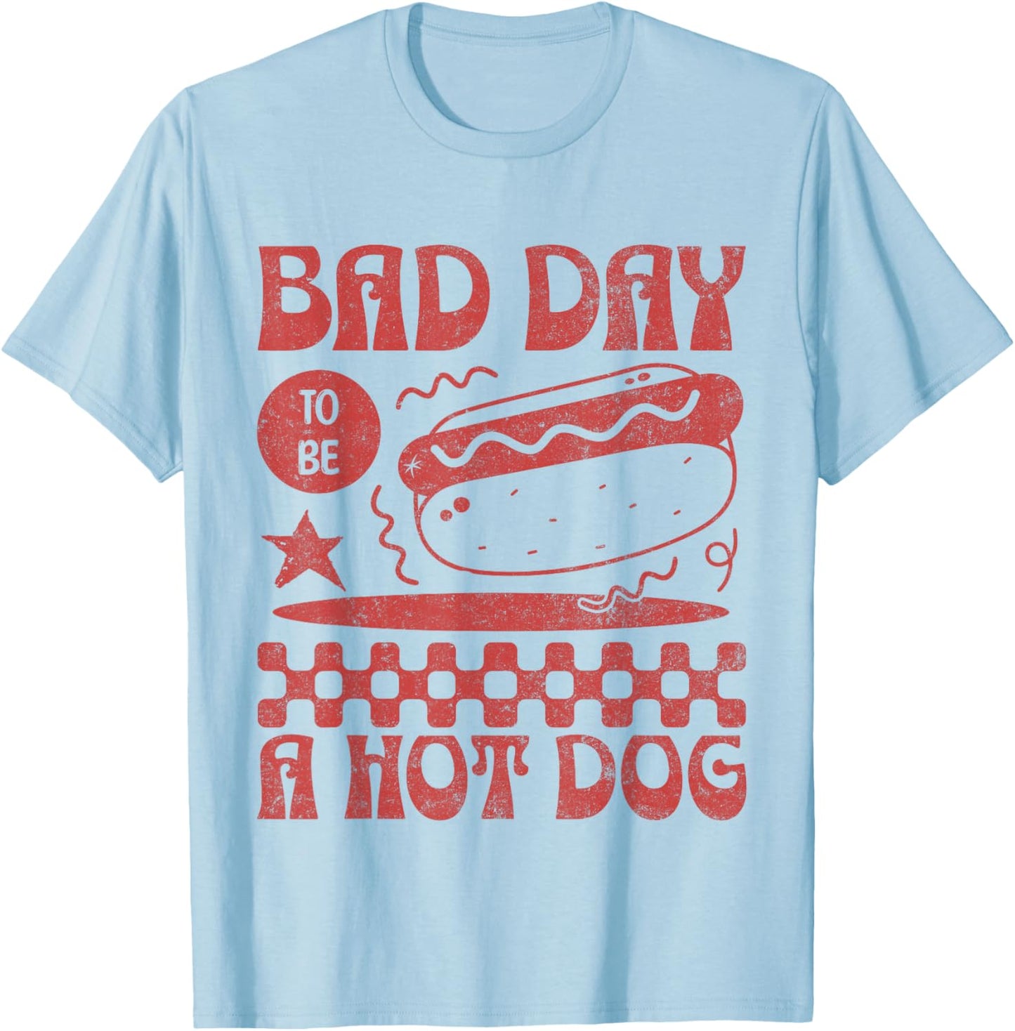 Funny 4th of July Bad Day to Be A Hot Dog T-Shirt - T-Shirt | Light Blue