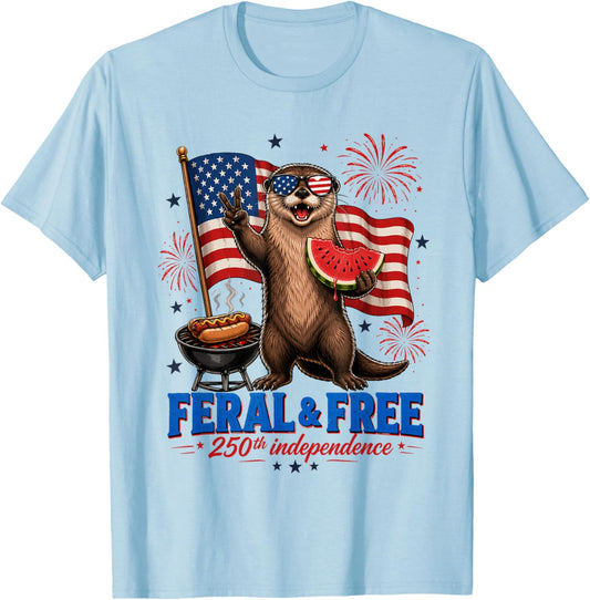 Feral and Free 250th Independence Funny Otter 4th of July T-Shirt - T-Shirt | Light Blue