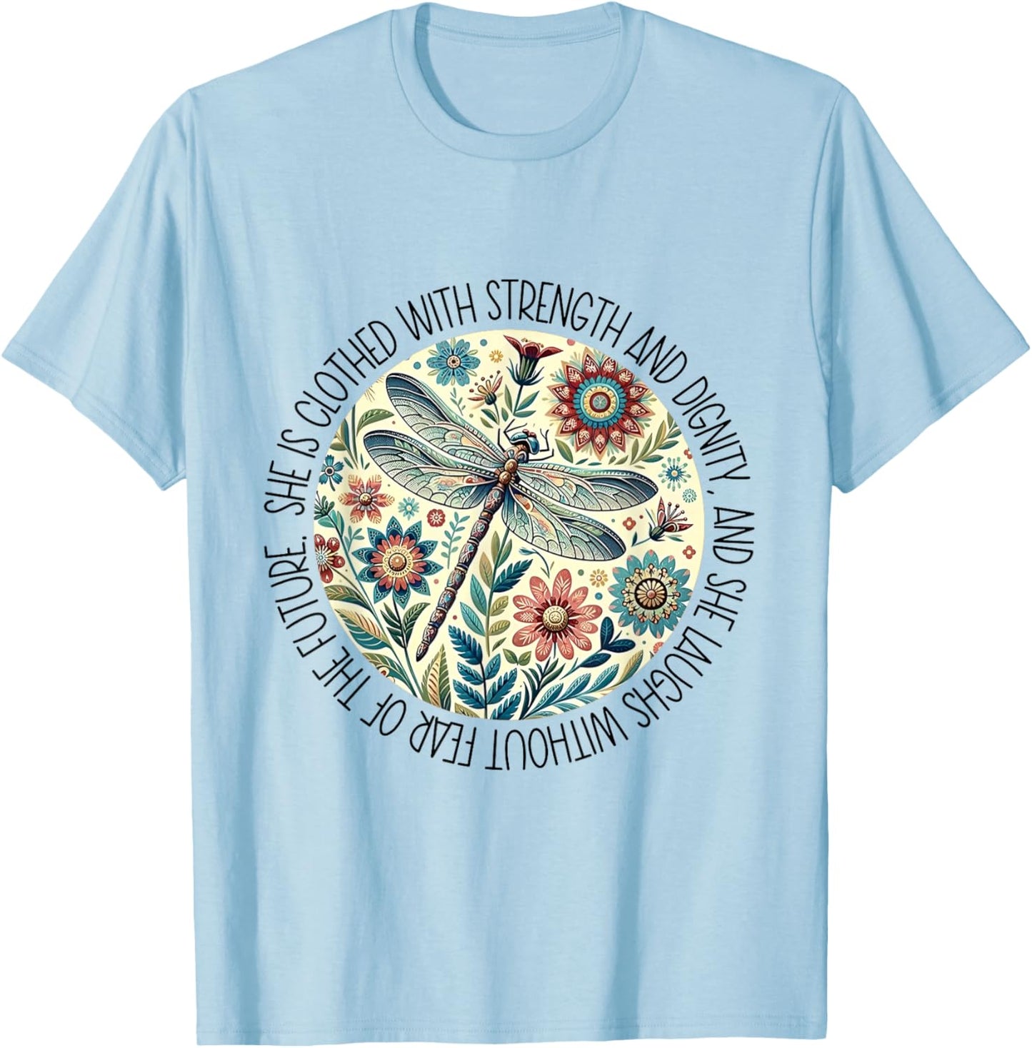 Dragonfly She Is Clothed With Strength & Dignity T-Shirt - T-Shirt | Light Blue